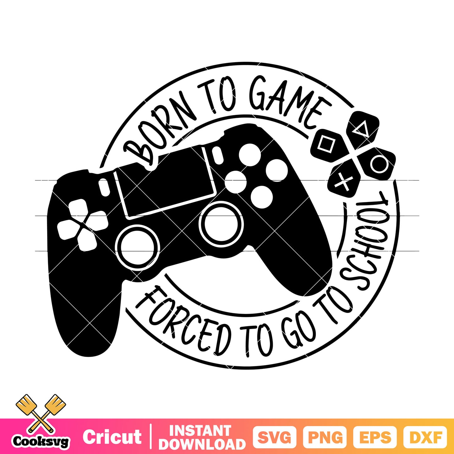Born to game forced to go to school svg, born to game svg