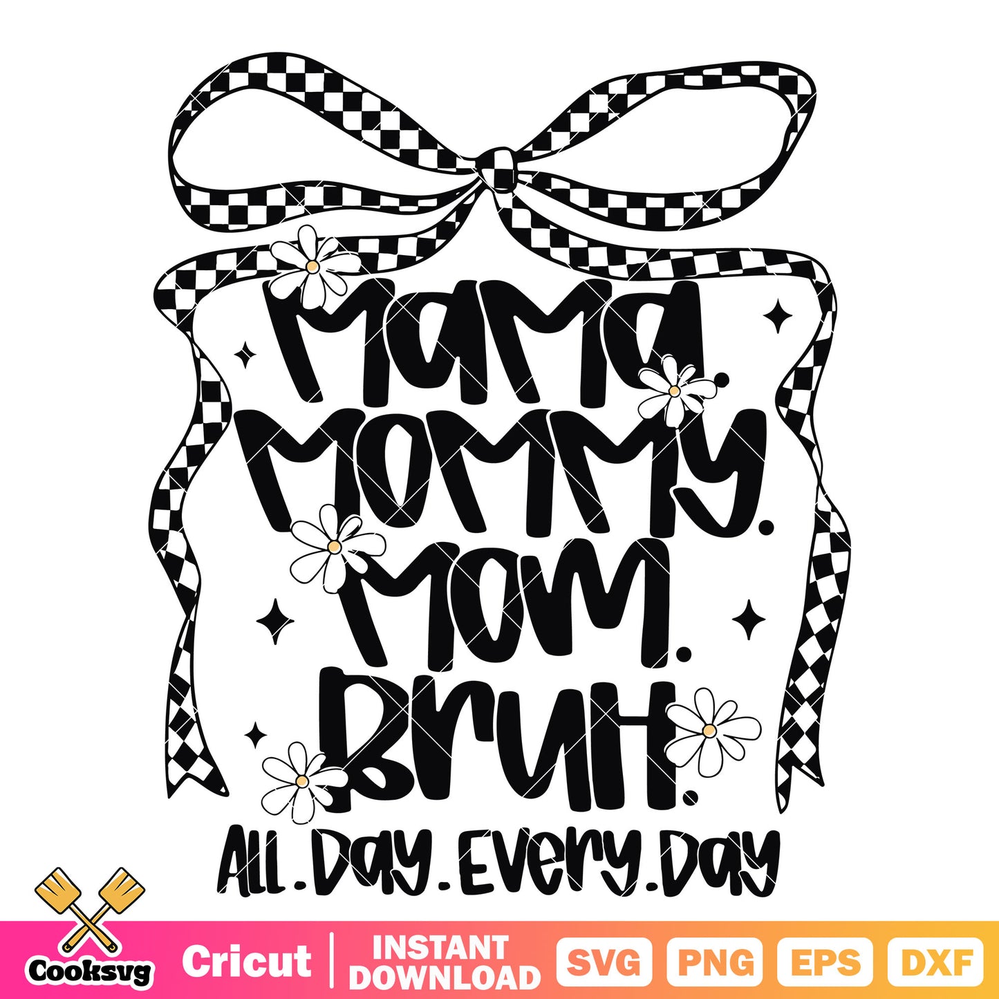 Bow tie mama all day every day svg, bow tie mama svg, mama quotes svg