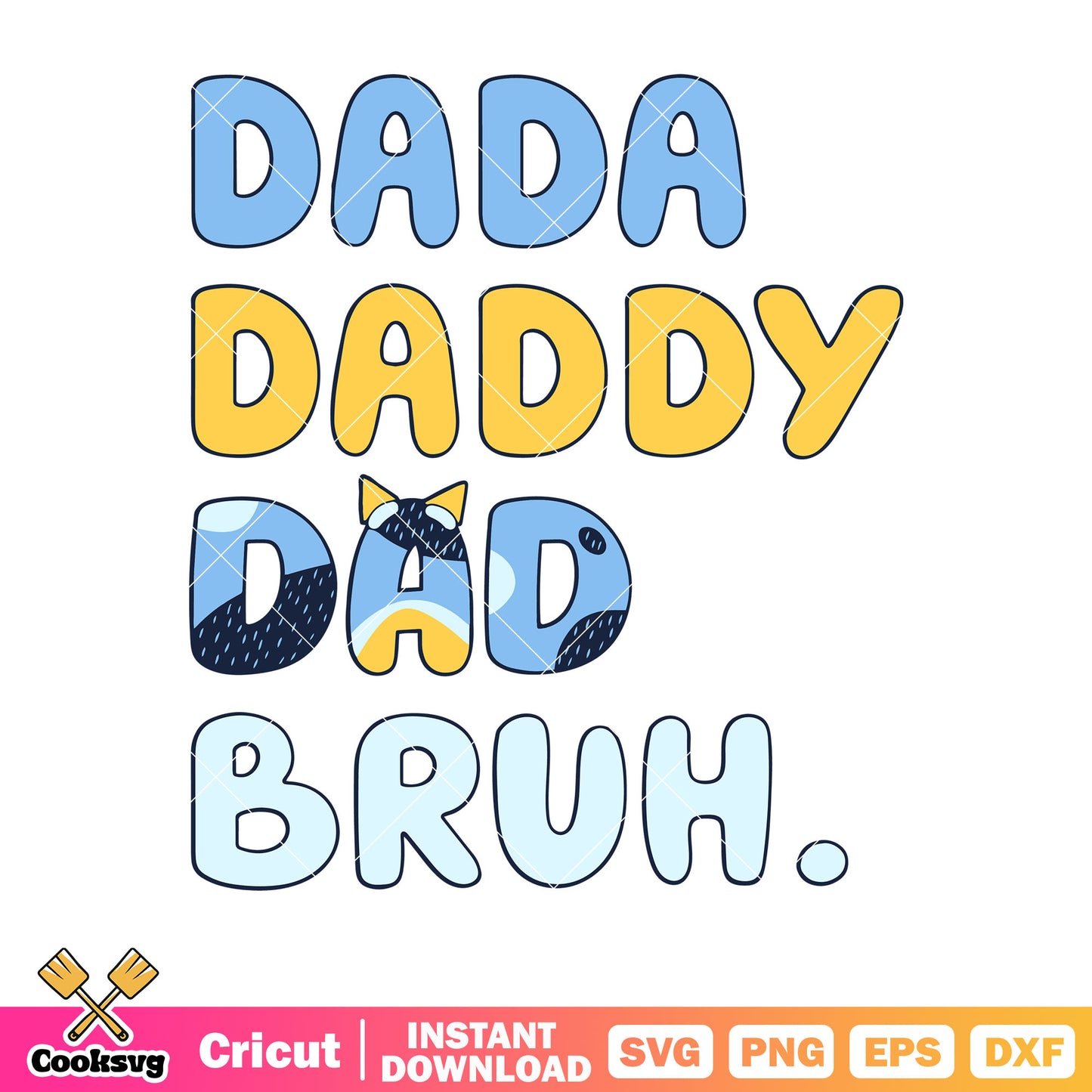Bruh dada daddy dad bluey svg, bluey dad gifts svg, gift happy father's day svg