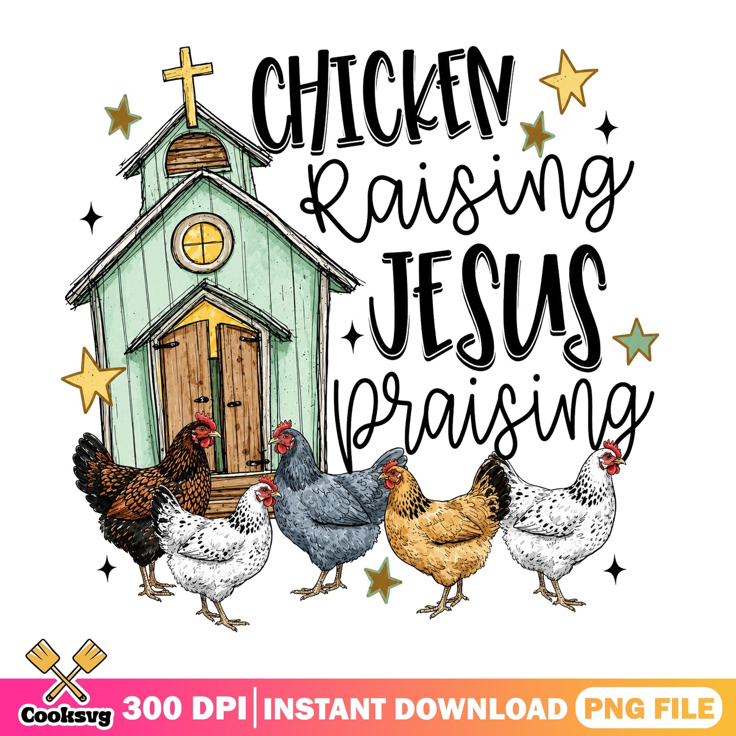 Chicken Raising Jesus Praising PNG, Funny Farm PNG, Christian PNG