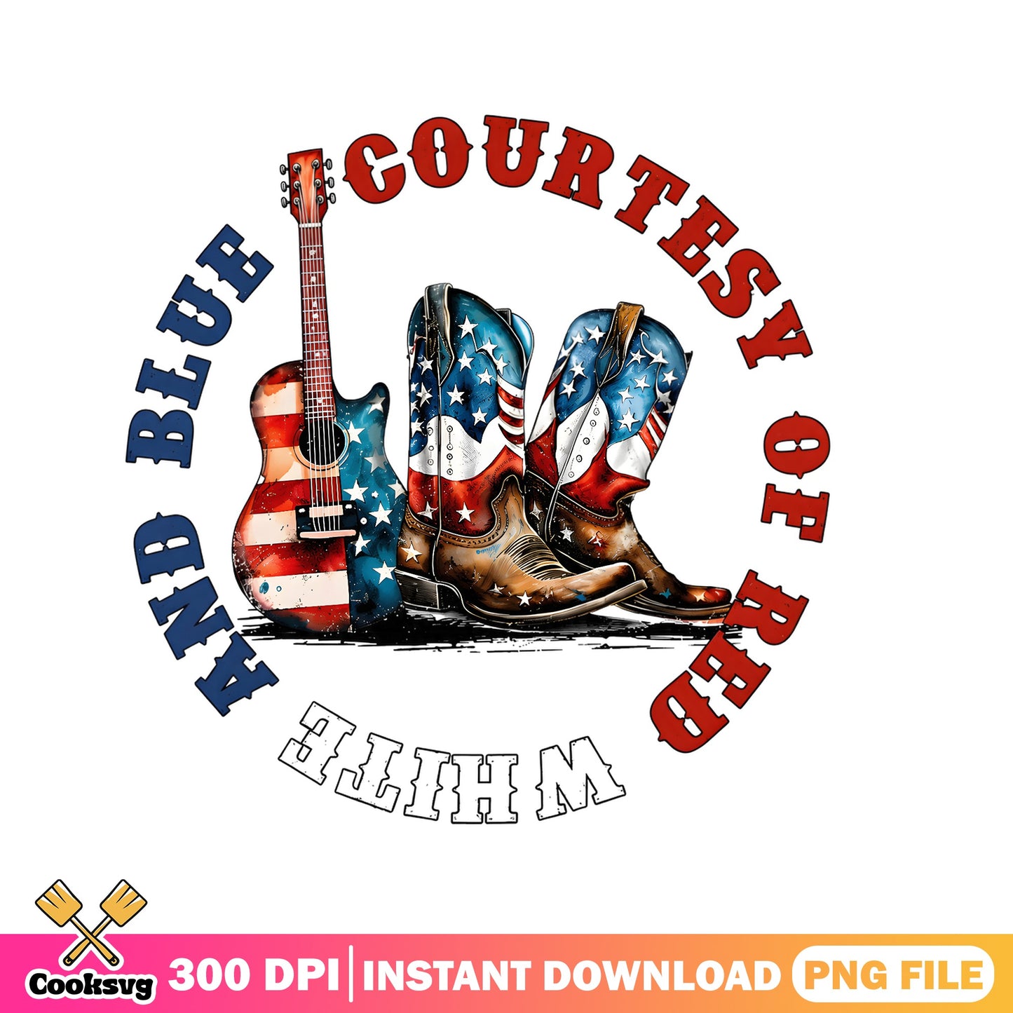 Courtesy Of Red White And Blue Cowboy Boots PNG, 4th Of July PNG, Western PNG