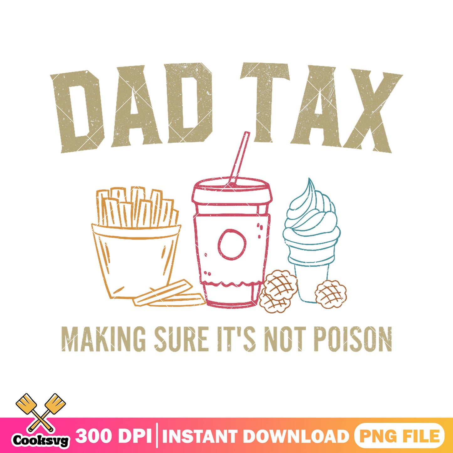 Dad tax making sure its not poison png, funny dad tax png, fathers day png