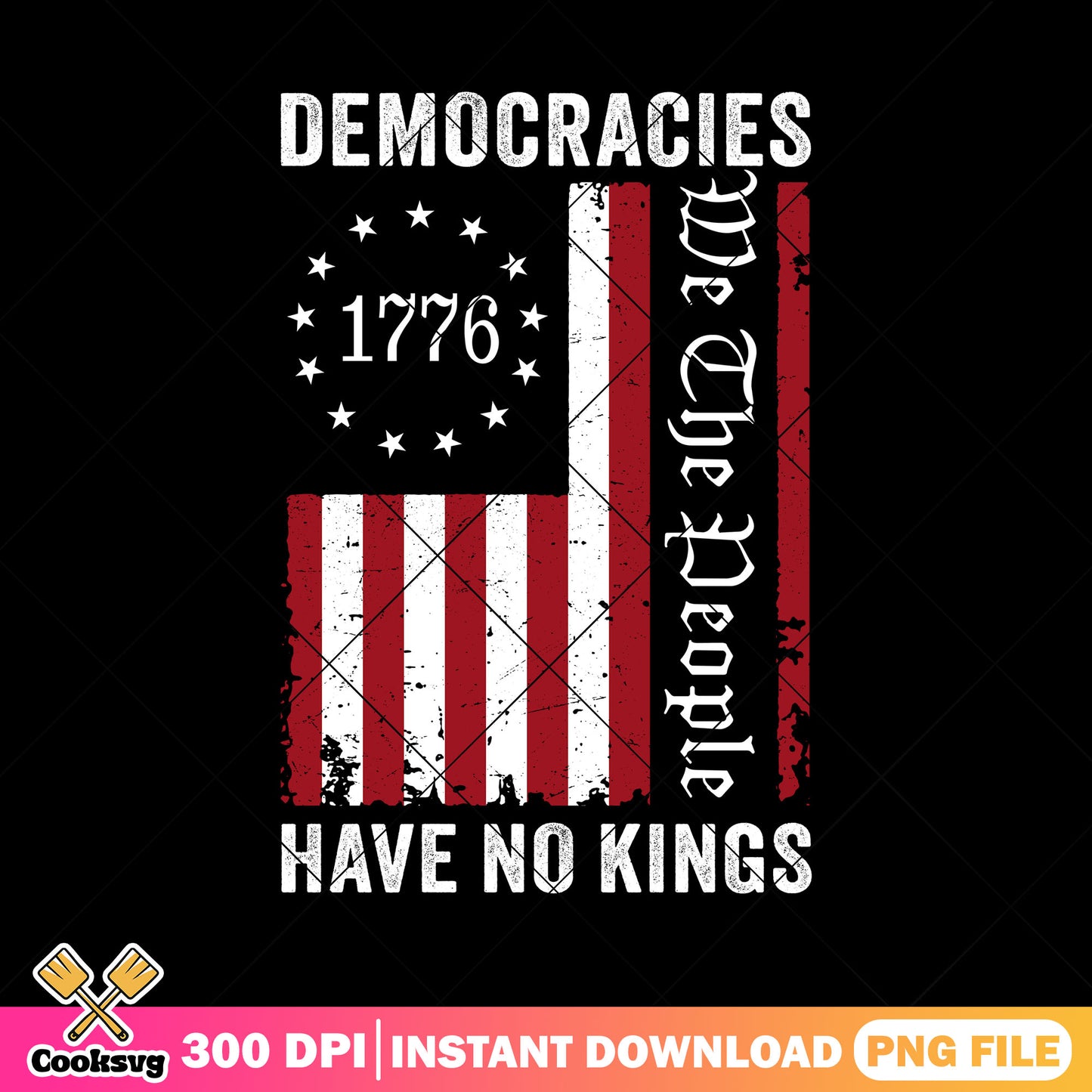Democracies have no kings png, no kings in america png, no kings png