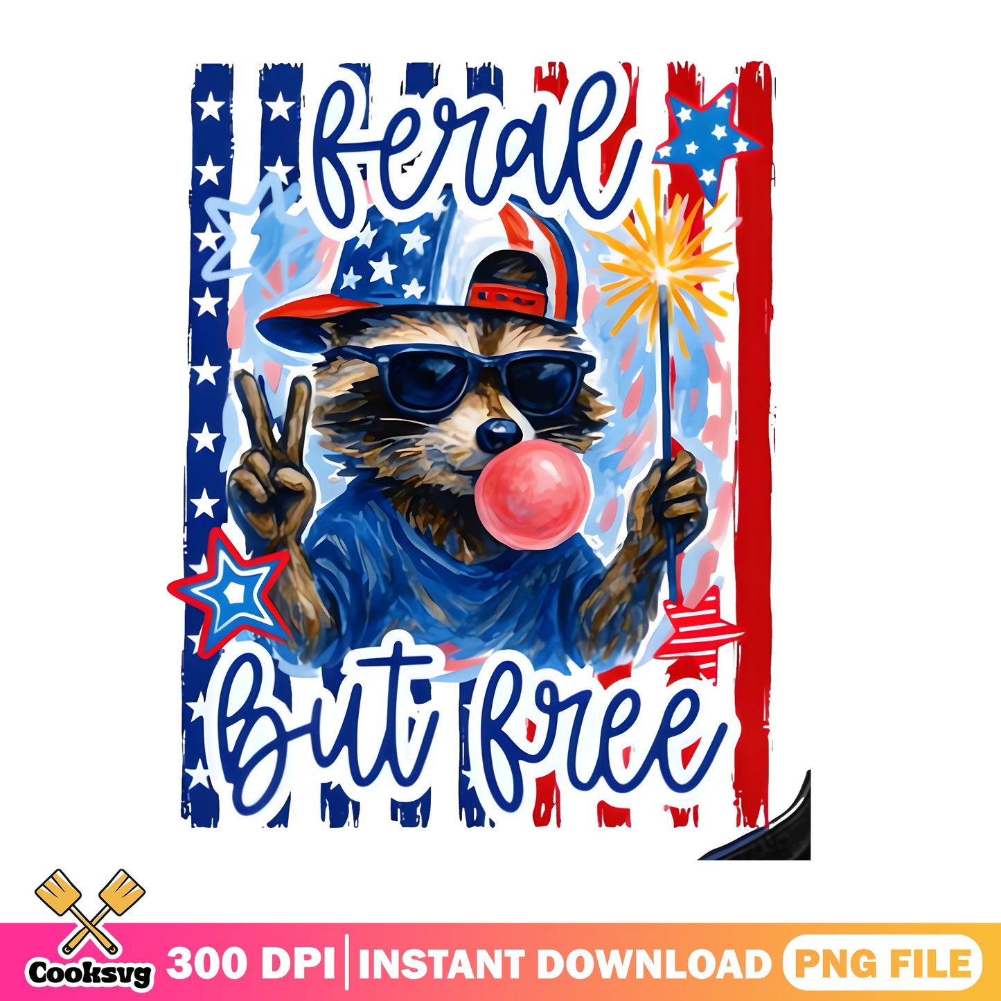 Feral But Free Raccoon PNG, 4th Of July PNG, Patriotic PNG