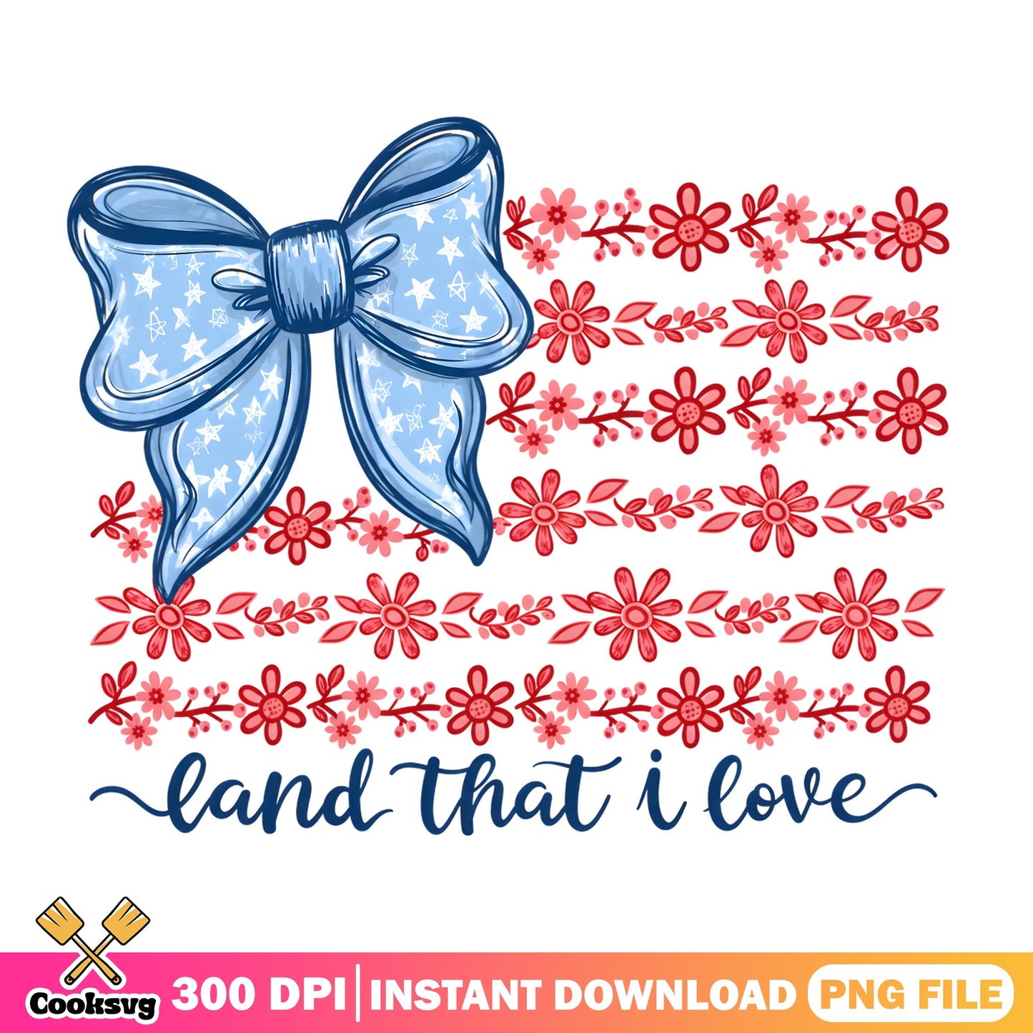 Floral American Flag Bow PNG, Land That I Love PNG, 4th Of July PNG