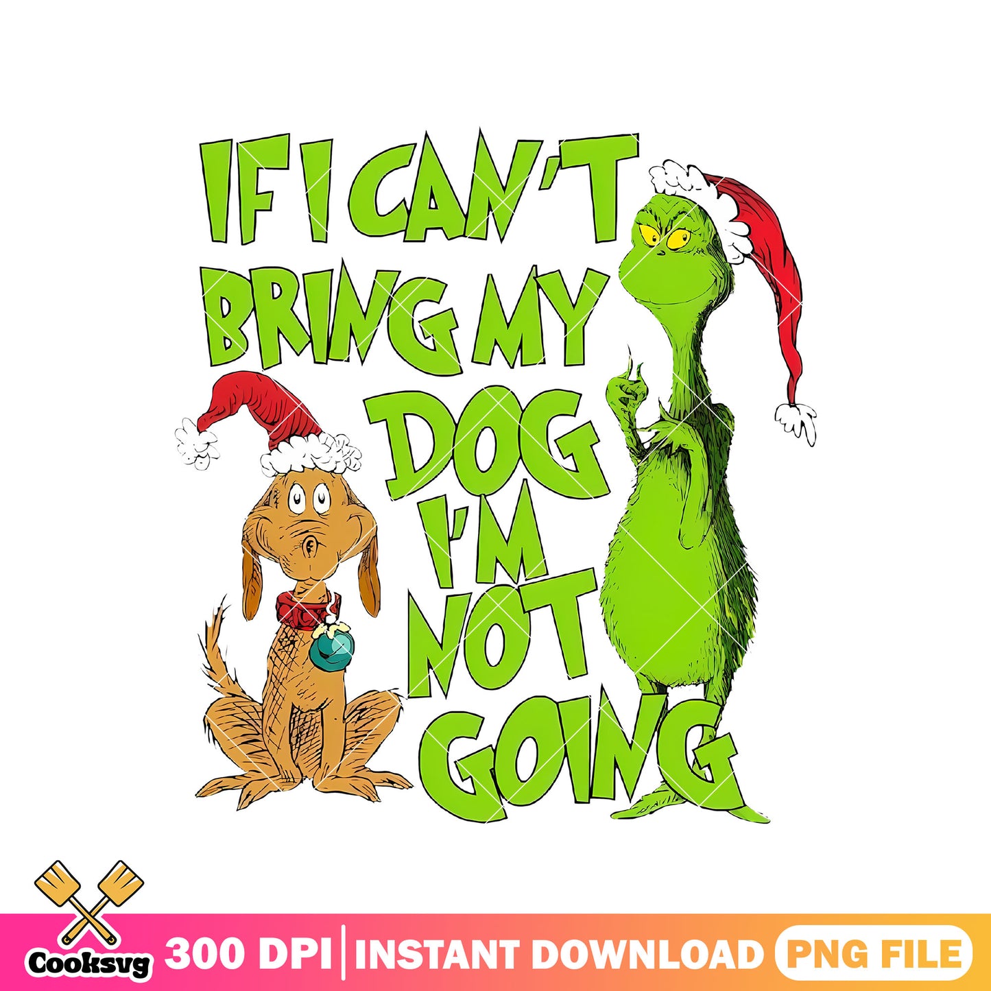 Grinch if i cant bring my dog png, the grinch and the dog png