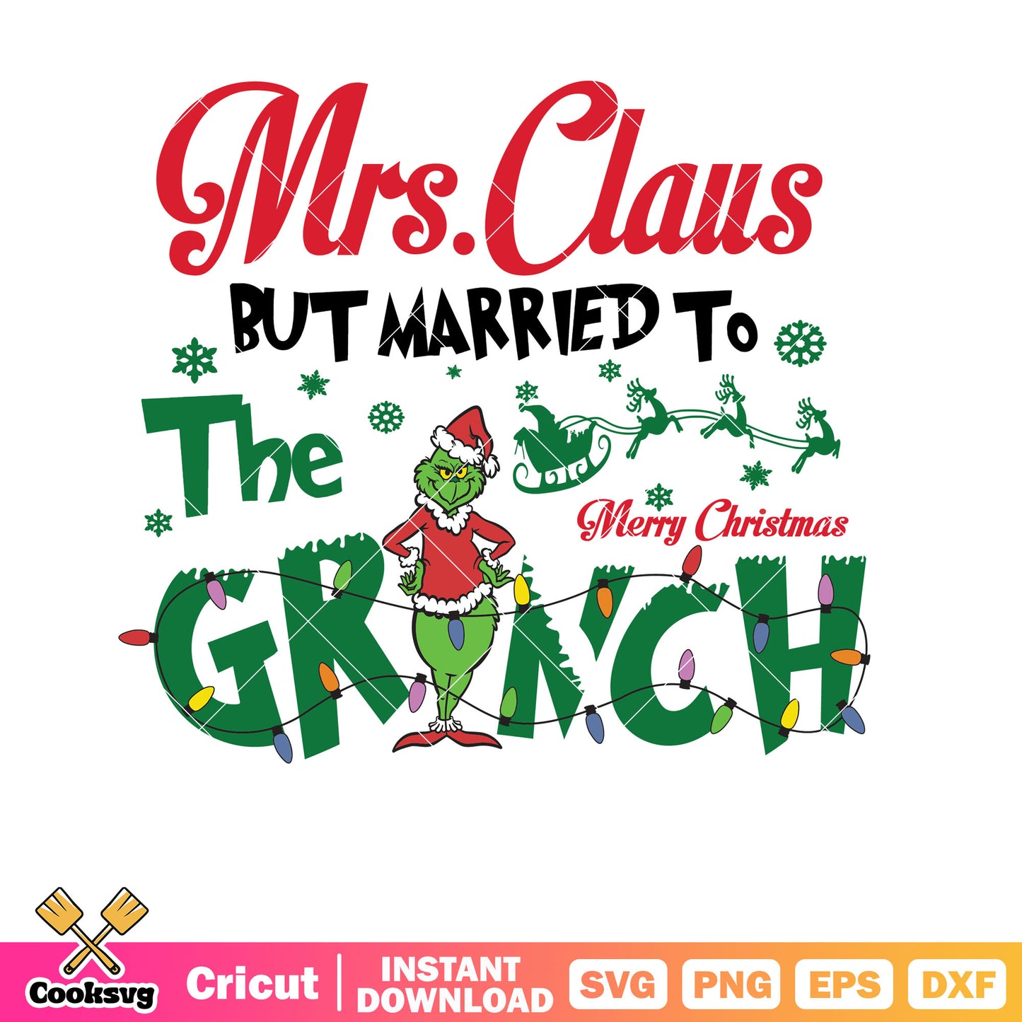 Grinchmas Mrs Claus But Married To The Grinch Svg, married to the grinch svg