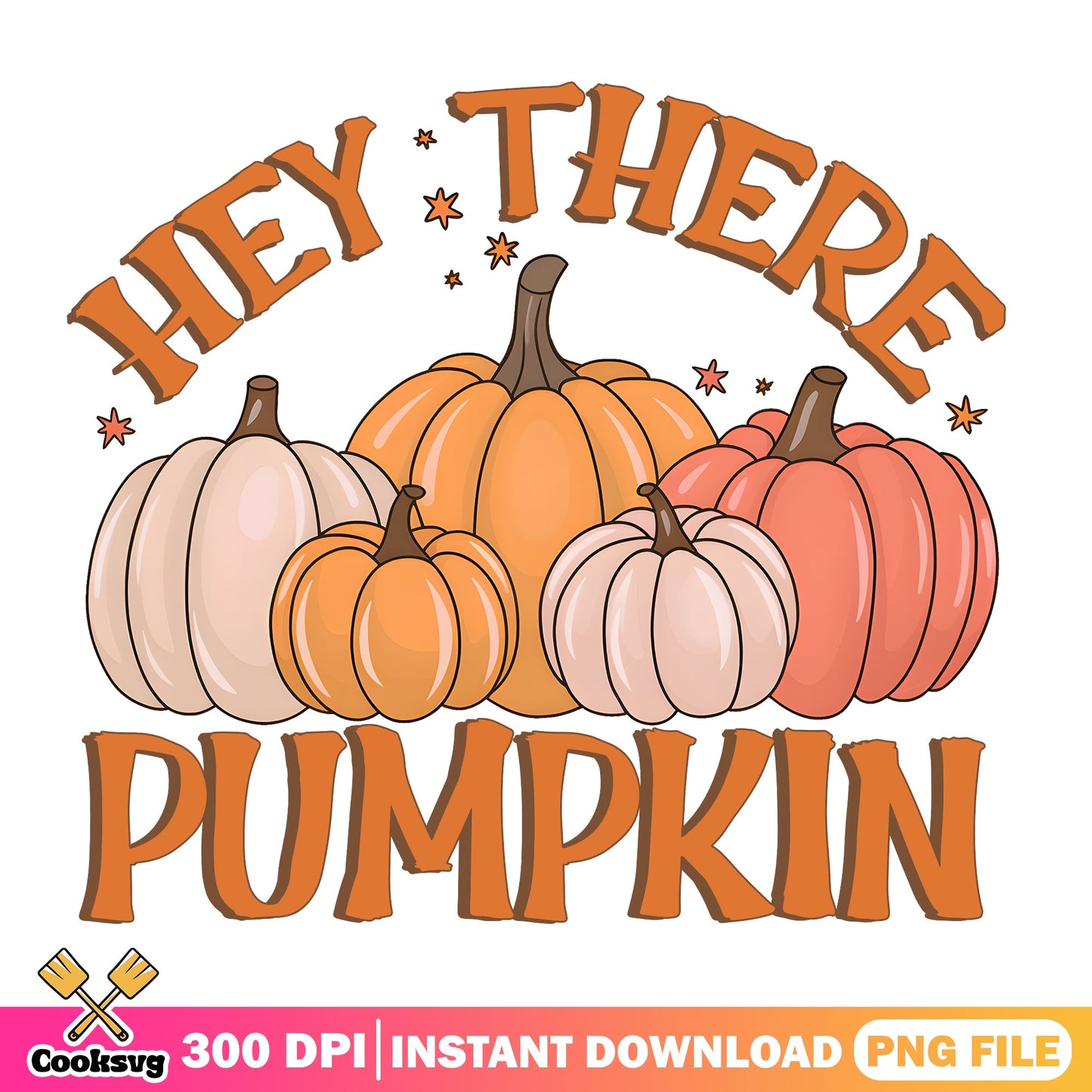 Hey There Pumpkin PNG, Fall Autumn PNG, Thanksgiving PNG