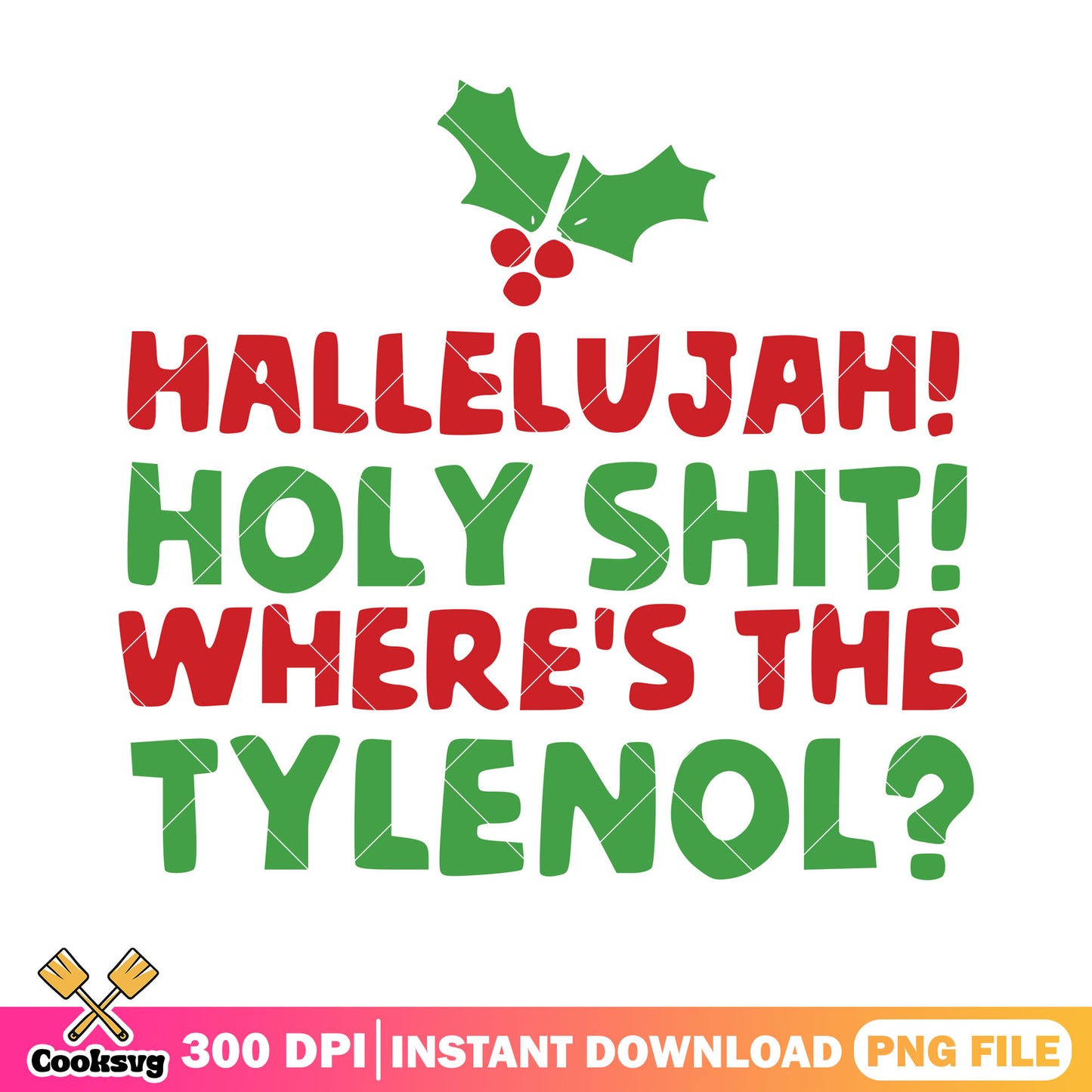 Holly shit christmas png, the quote holly png, tylenol christmas png