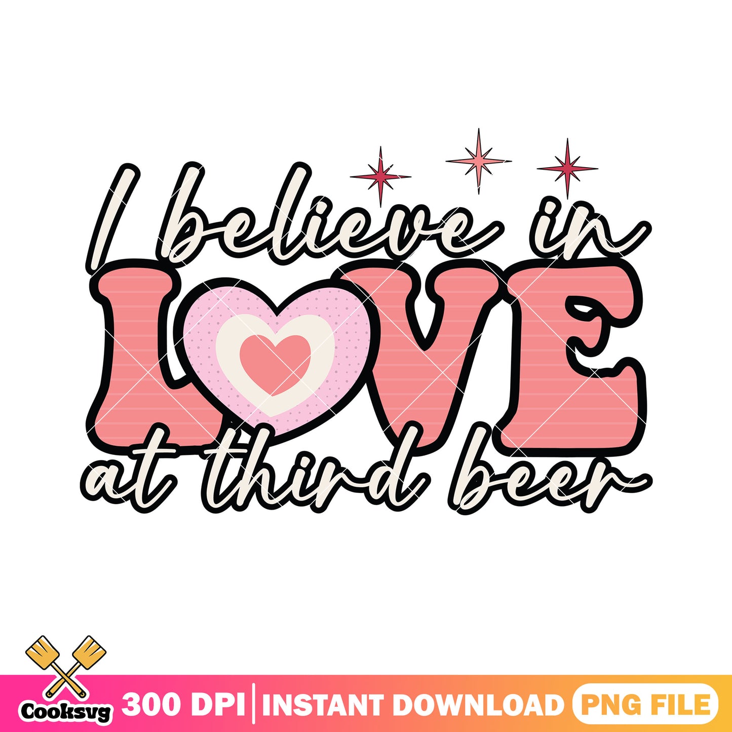I believe in love at third beer png, valentine season png, valentine png