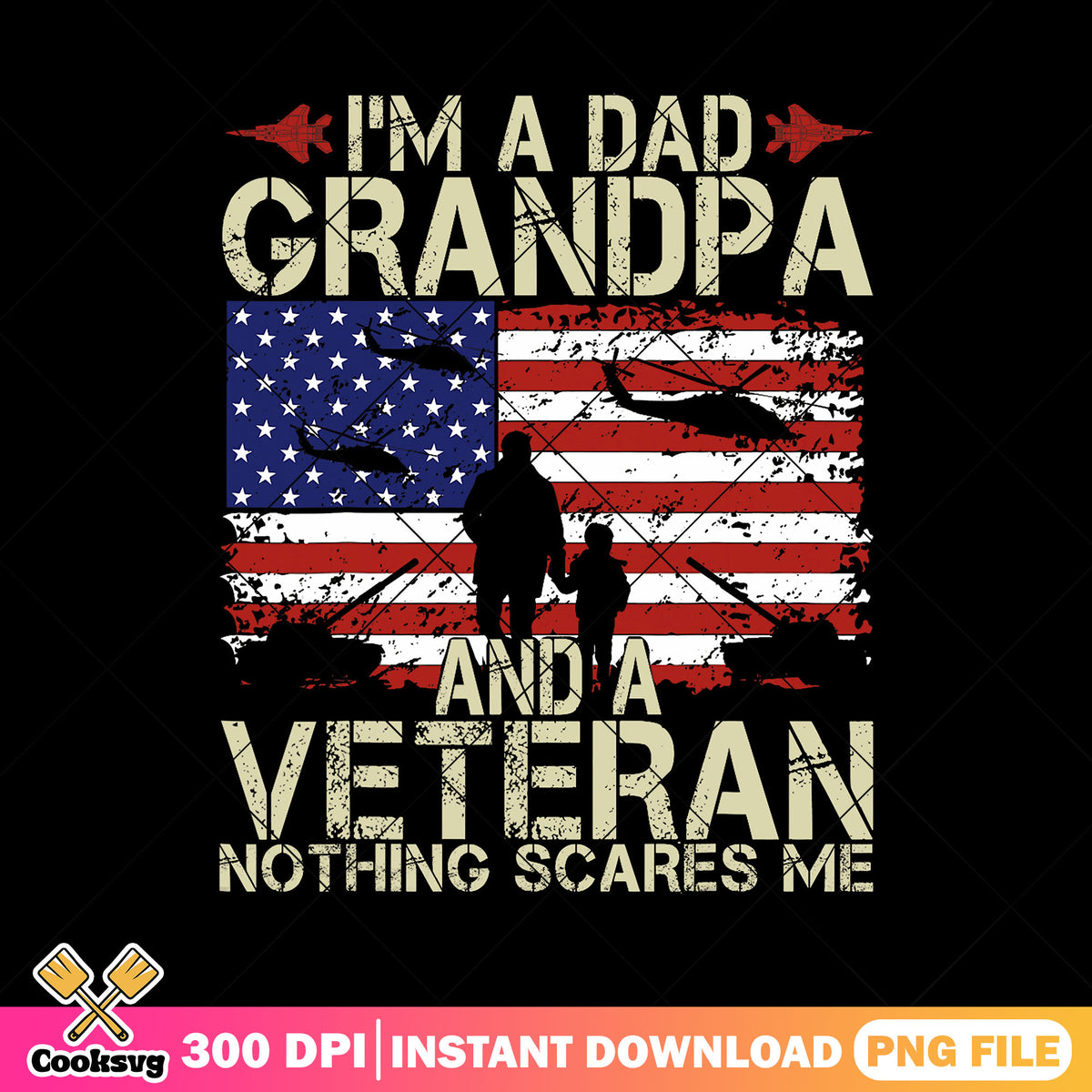 Im a dad grandpa and a veteran png, american flag png, father's day png