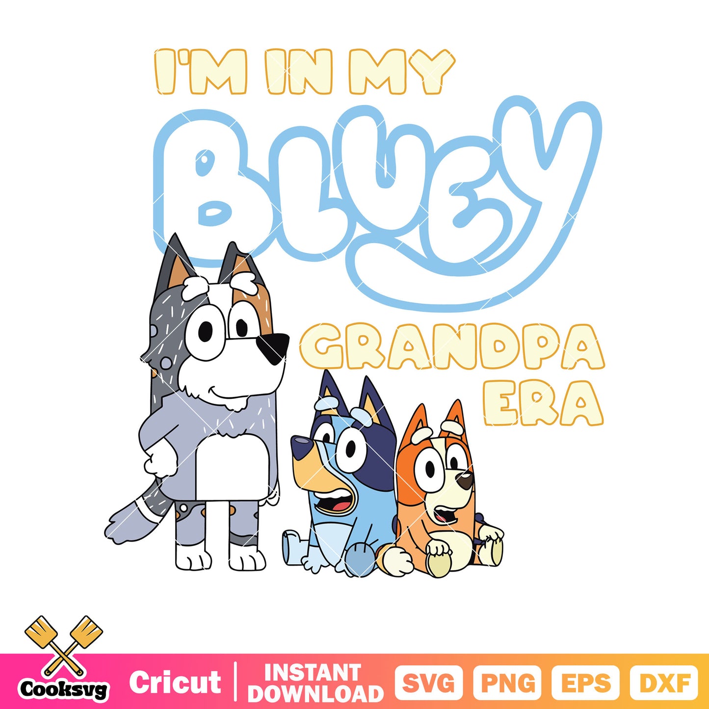 Im in my bluey grandpa era svg, bluey grandpa bob svg, bluey family svg