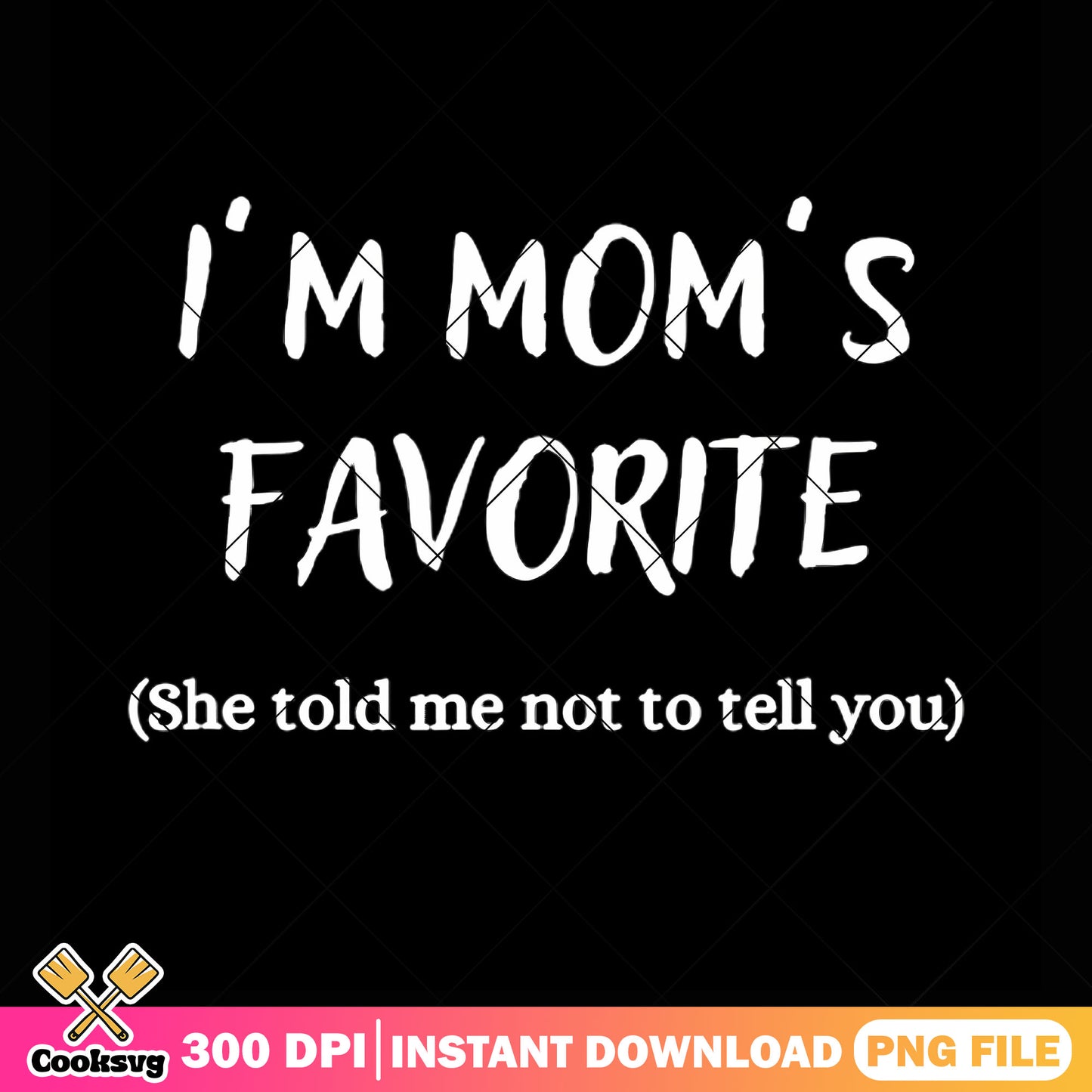 Im mom favorite png, mother day png, T shirt clip art png