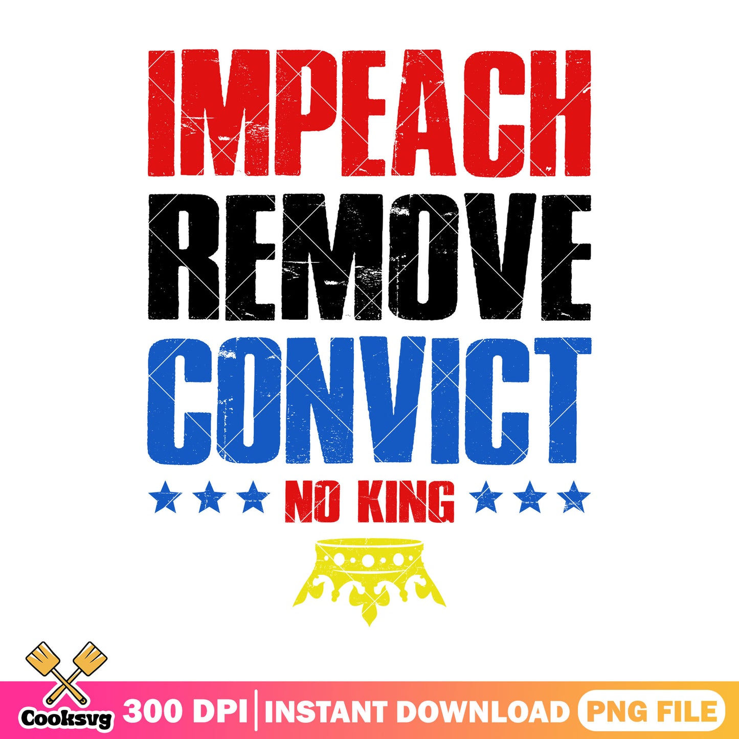 Impeach remove convict no kings png, no kings quote png, no kings png