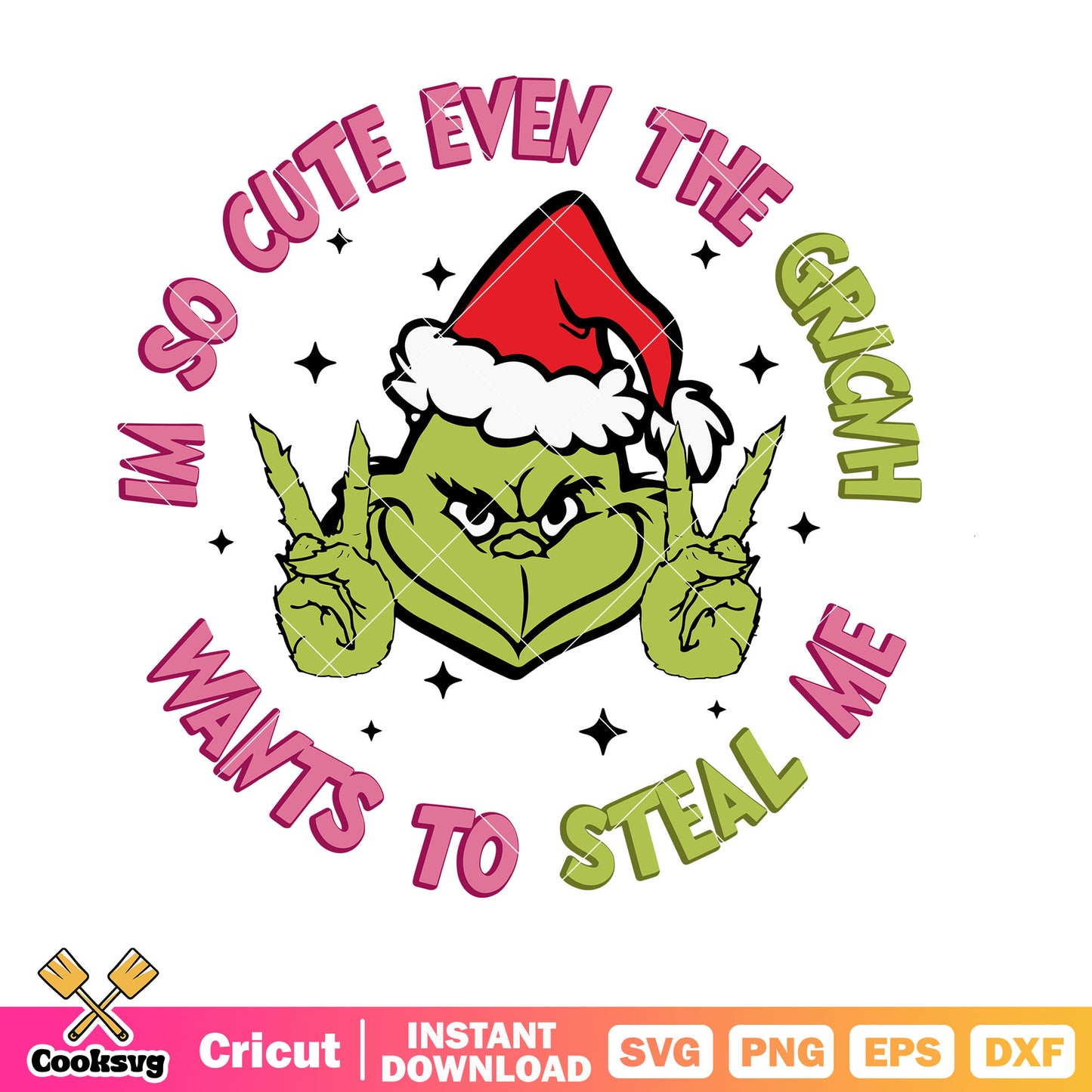 Im so cute even the grinch svg, santa claus hat svg, blink star svg