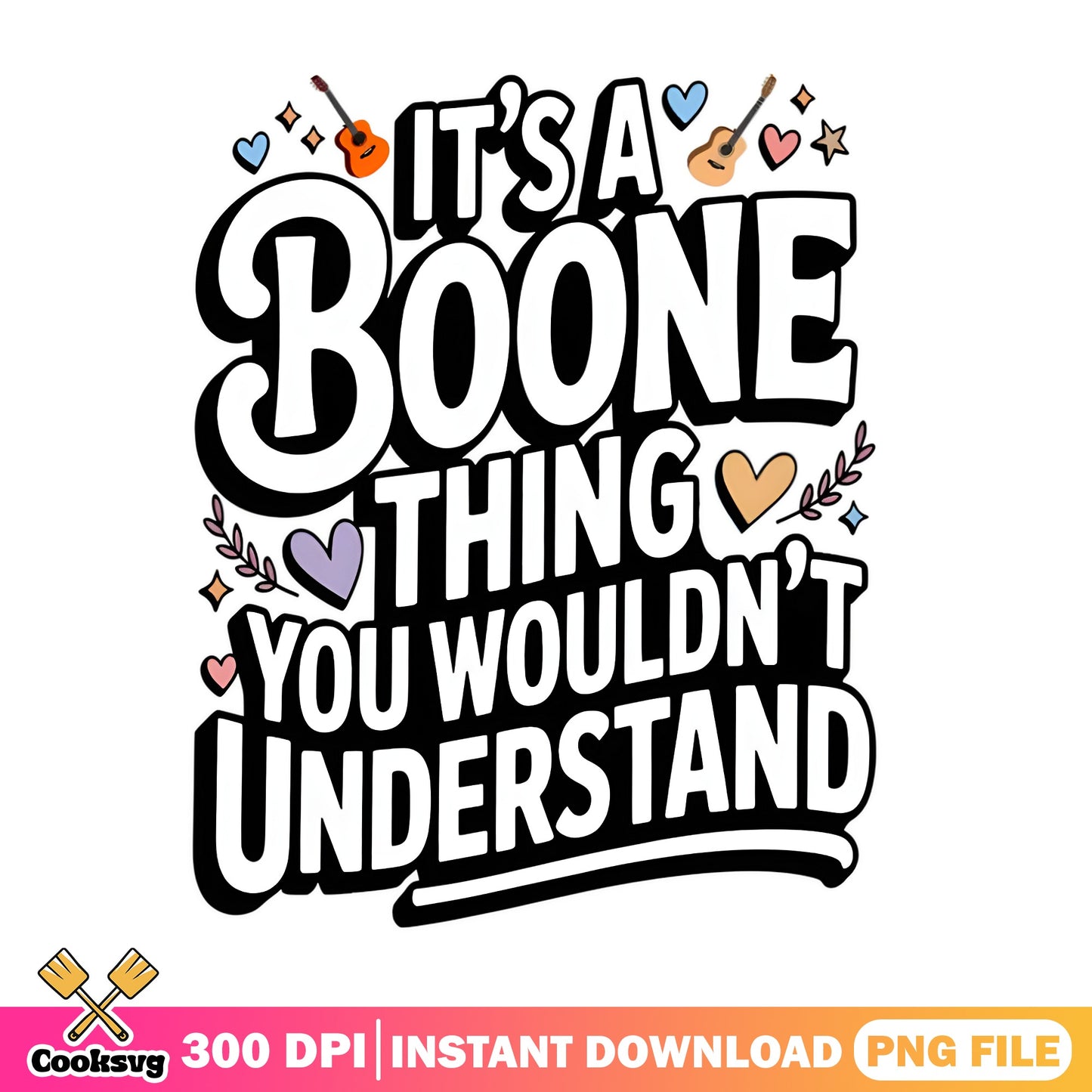 Its A Boone Thing You Wouldnt Understand, Family PNG, Last Name PNG