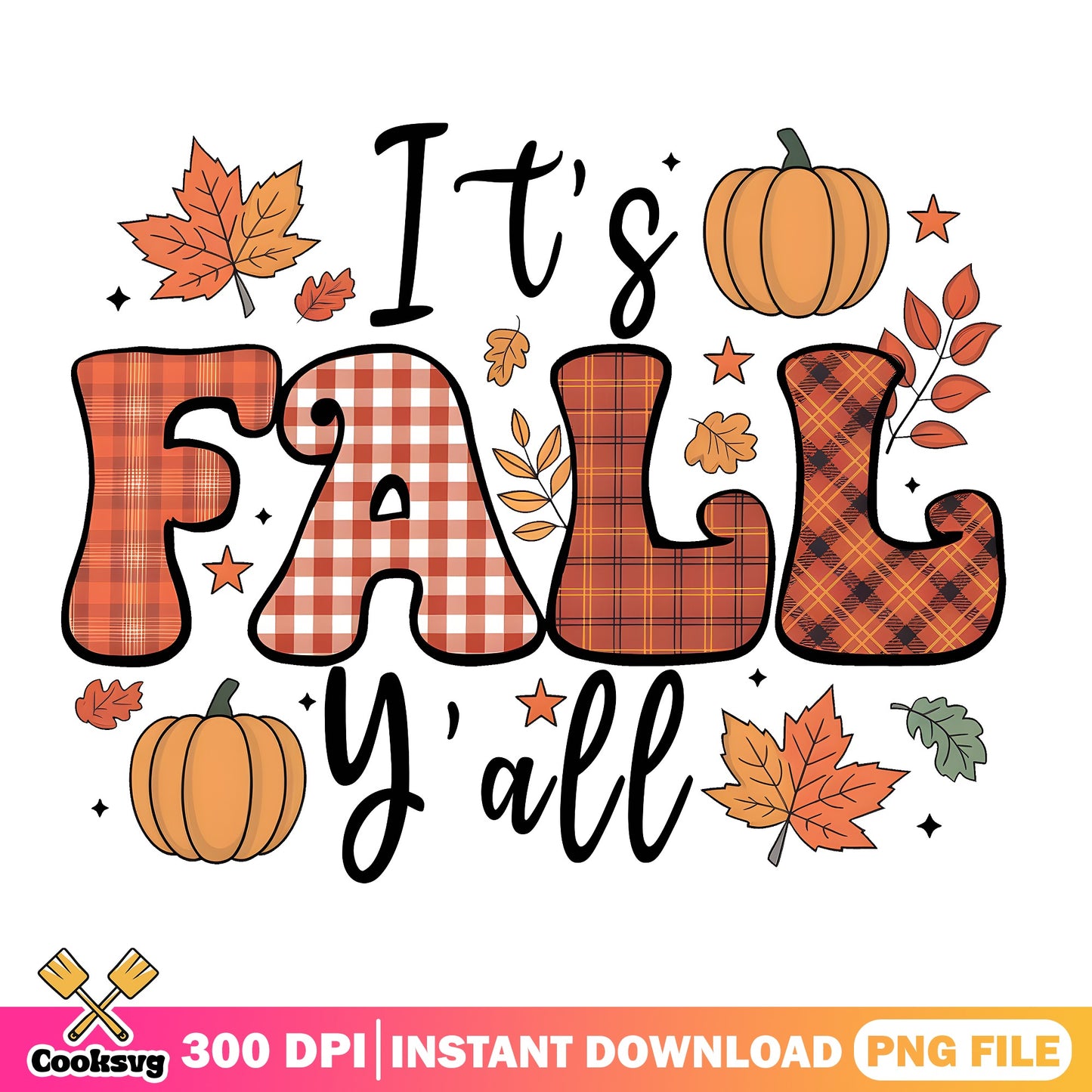 Its Fall Yall PNG, Autumn Pumpkin PNG, Fall Leaves PNG