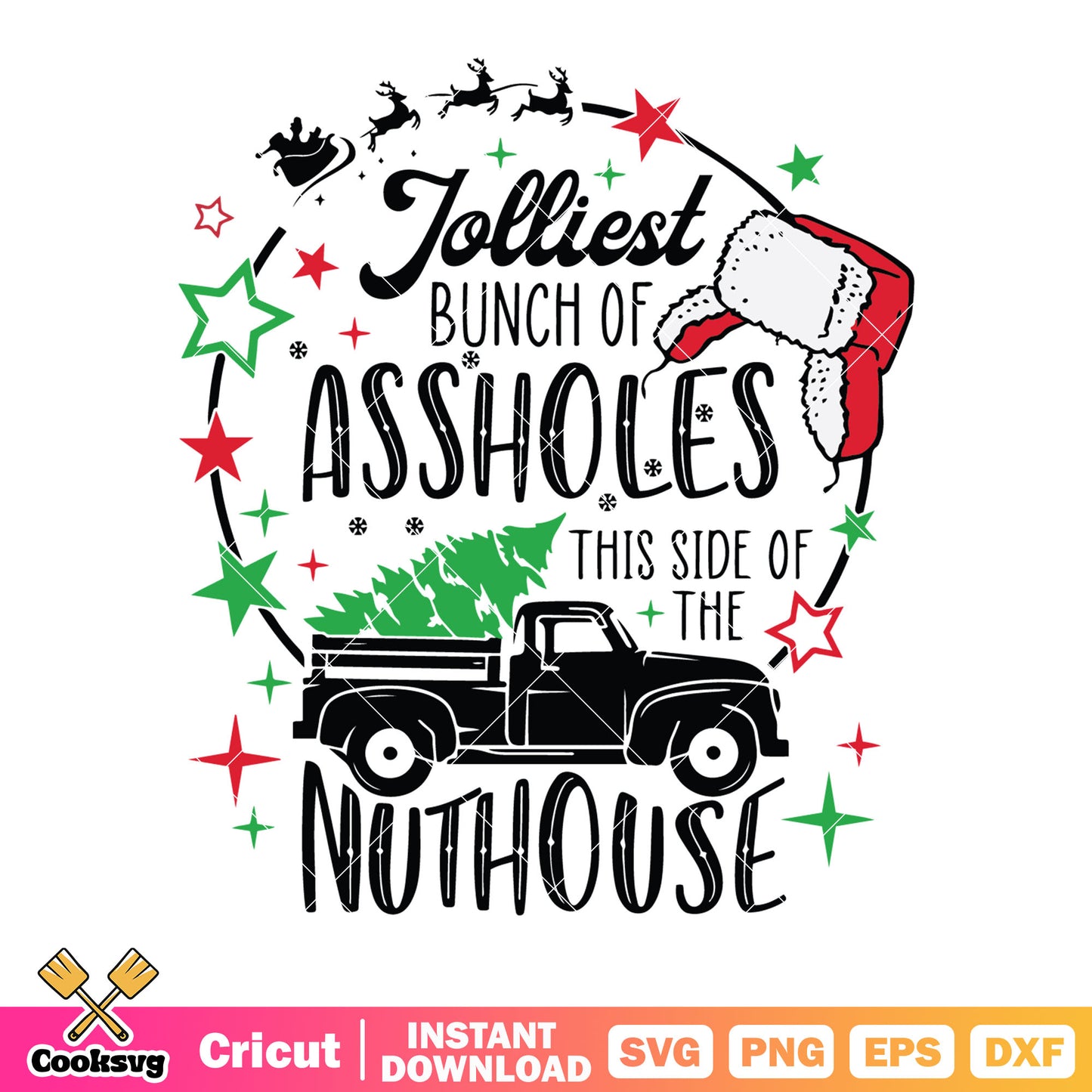 Jolliest bunch of assholes this side of the nut house svg, happyy chrismart svg