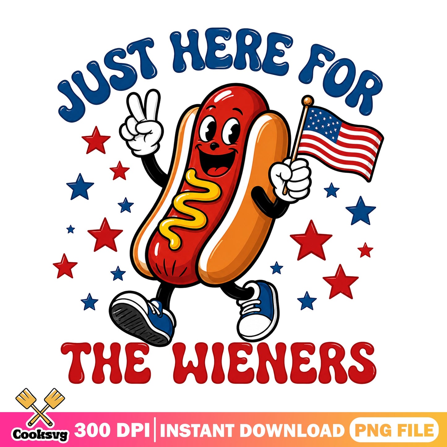 Just Here For The Wieners PNG, 4th Of July PNG, Hot Dog PNG