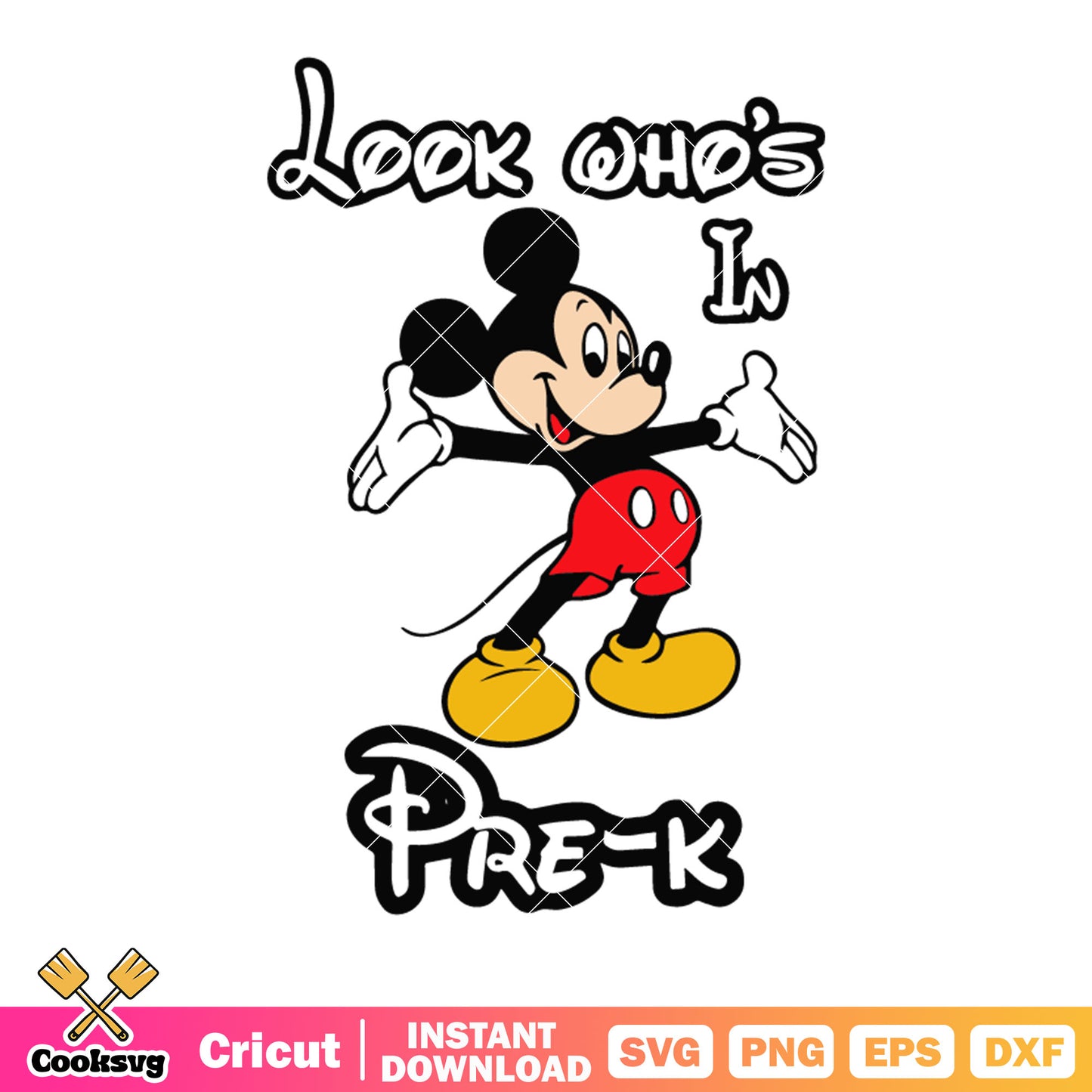 Look who in pre k svg, mickey mouse svg, disney character svg