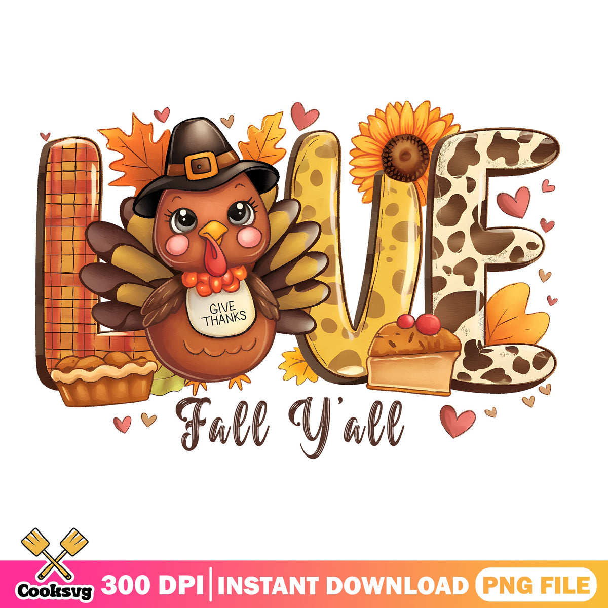 Love Fall Yall Thanksgiving PNG, Turkey Give Thanks PNG, Fall PNG