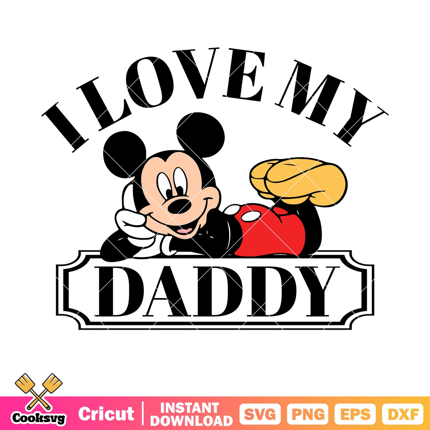 Mickey I love my daddy disney svg, disney father day svg, mickey dad svg