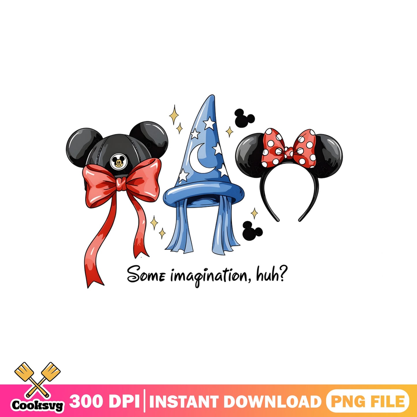 Mickey Ears Some Imagination Huh PNG, Disney PNG, Magic Hat PNG
