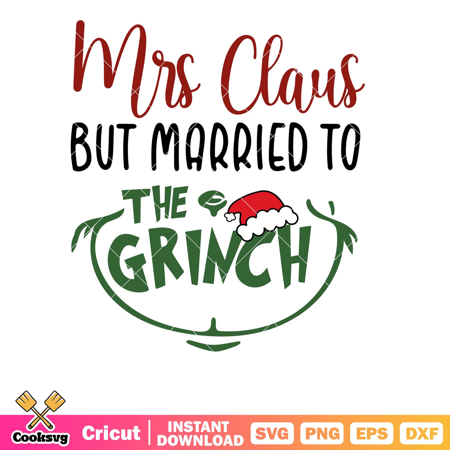 Mrs Claus But Married To The Grinch svg design, mrs claus married to the grinch svg