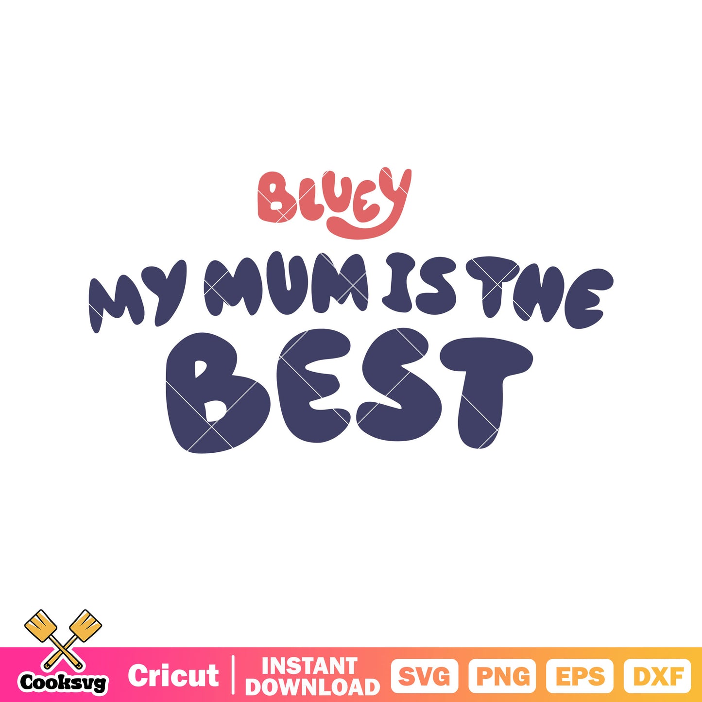 My mum is the bluey best svg, bluey font svg, movies bluey svg, bluey logo svg