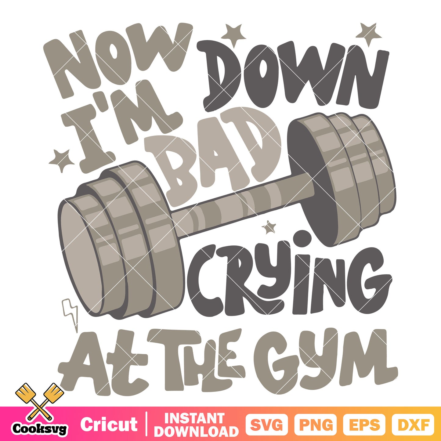 Now Im down bad crying at gym svg, gym quotes svg, gym near me svg