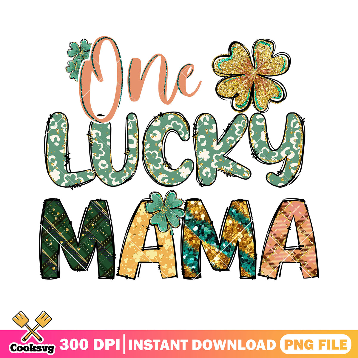 One lucky mama png, four leaf clover png, irish patricks png