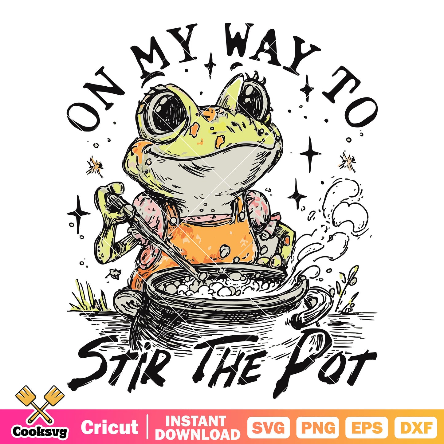On my way to stir pot svg, Stir The Pot svg, Sarcastic Quote svg