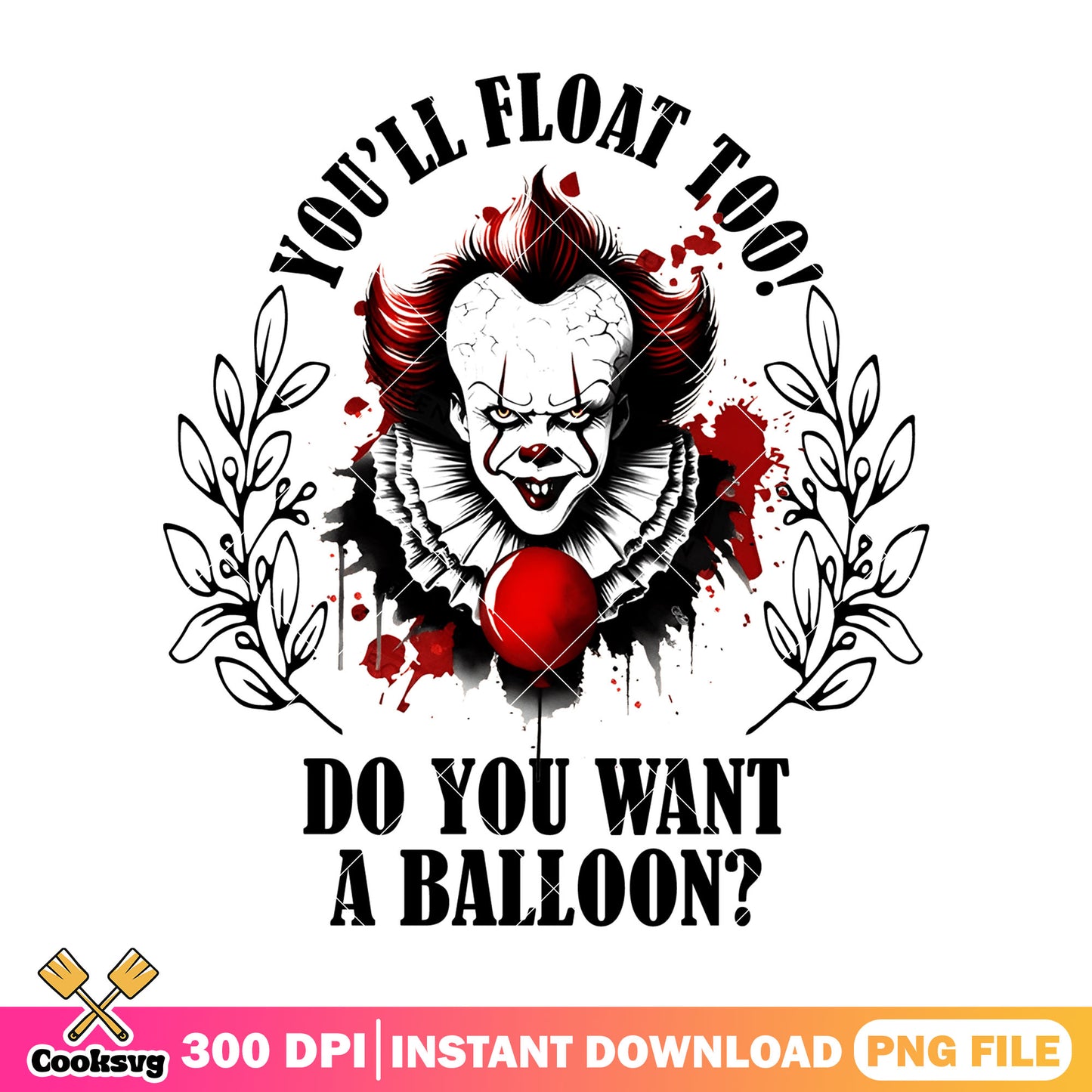 Pennywise you'll float too png, halloween decor png, horror png