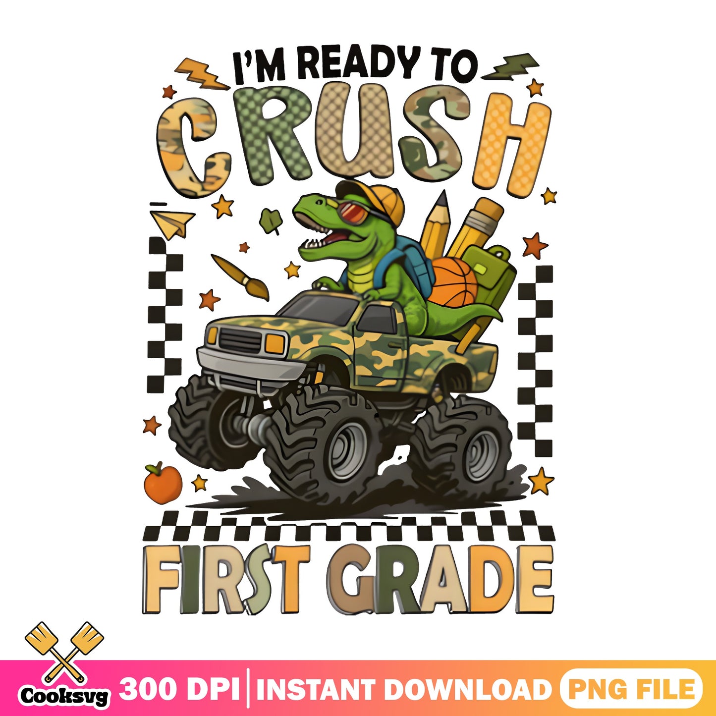 Ready To Crush First Grade PNG, Dinosaur Monster Truck PNG, Back To School PNG