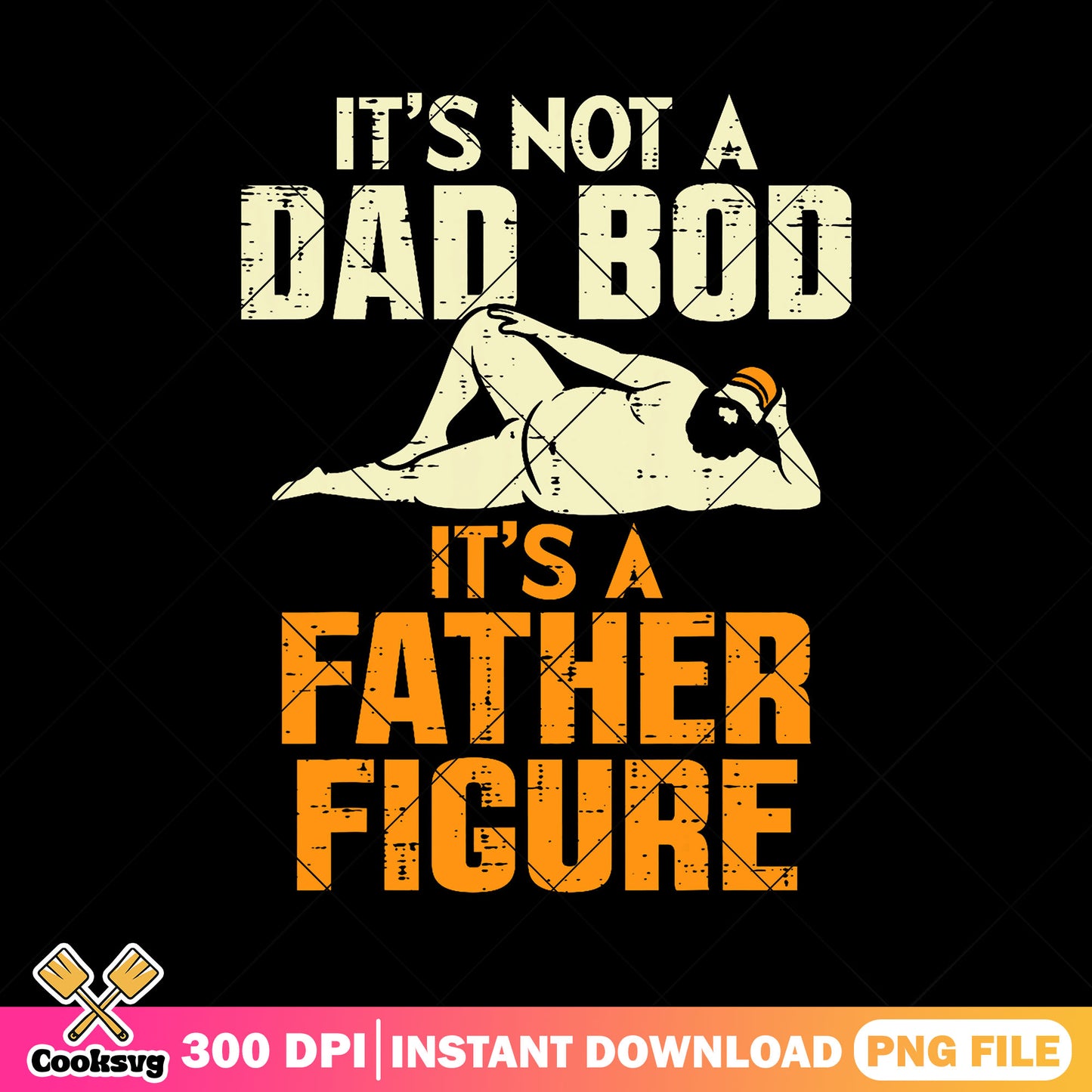 Retro not a dad its a father figure png, father's day funny png, fat man png