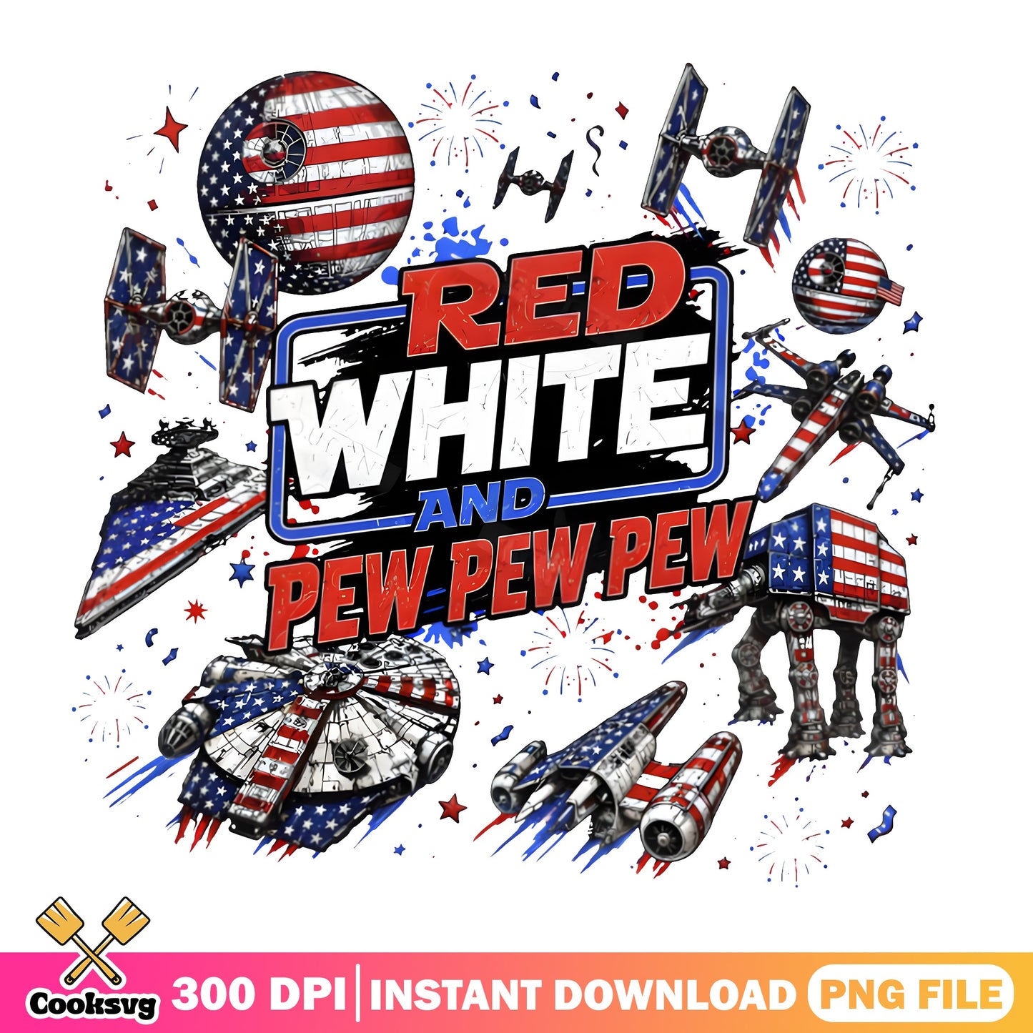 Star Wars Red White And Pew Pew Pew PNG, 4th Of July PNG, Patriotic PNG