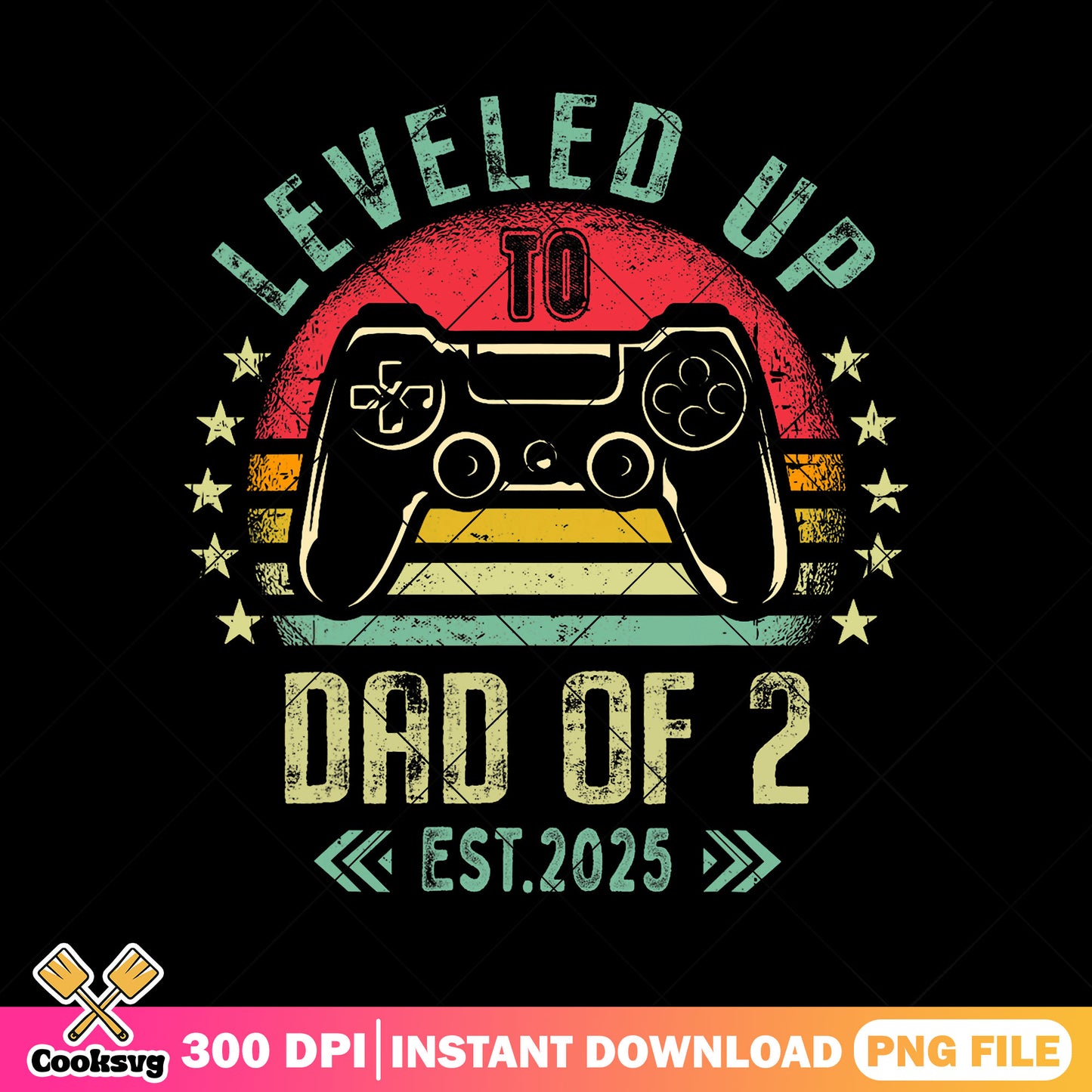 Star vintage leveled up to dad of 2 png, gamer dad png, funny dad png'