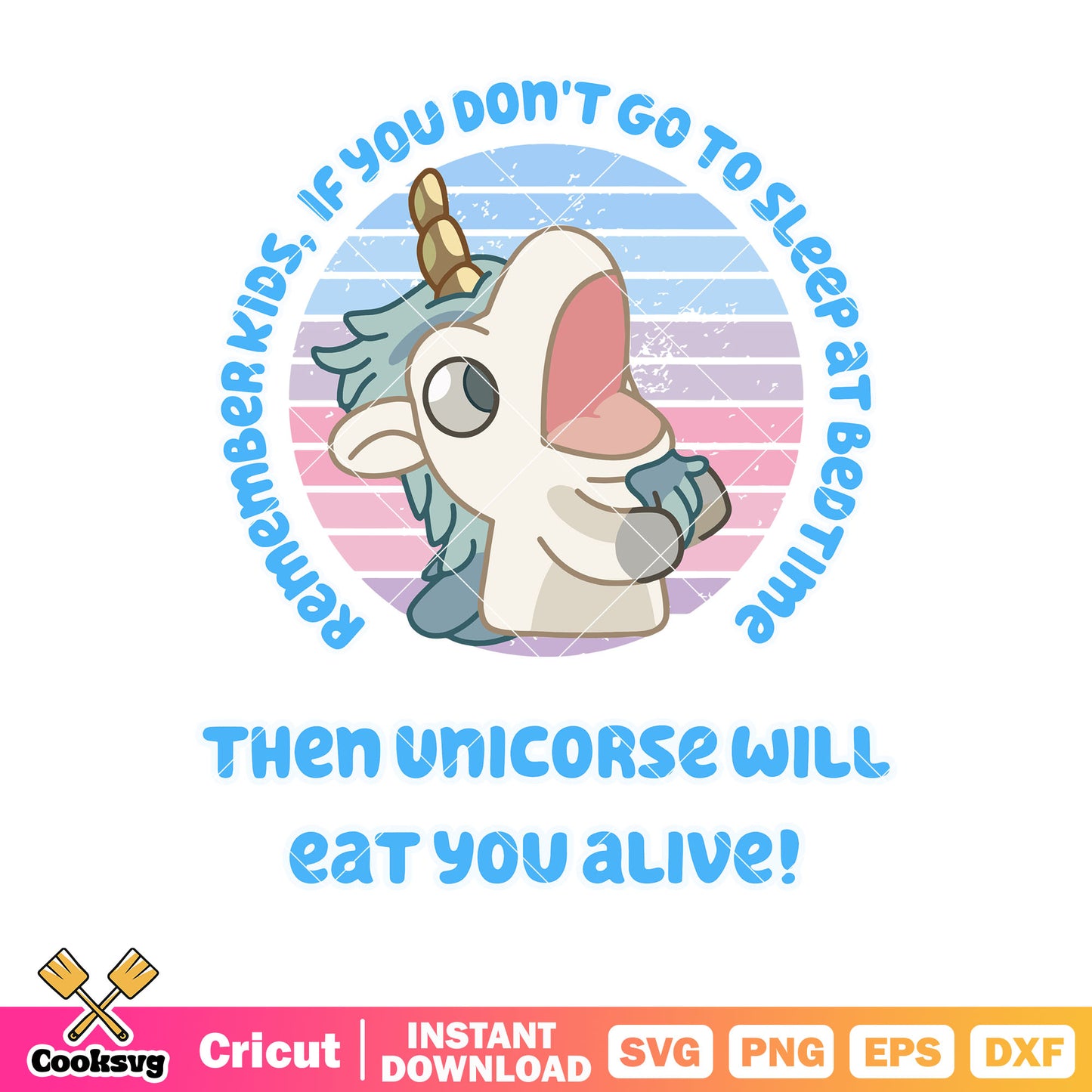 Then unicorse will eat you alive svg, bluey unicorse plush svg, bluey funny svg