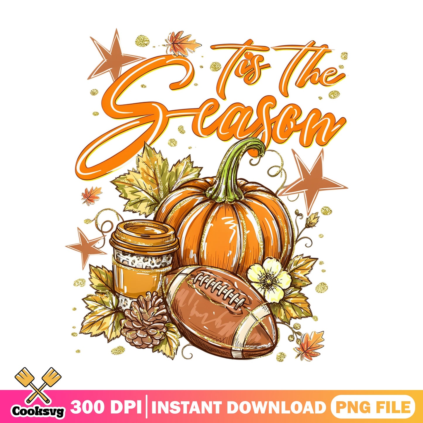 Tis The Season Fall Football PNG, Pumpkin Autumn PNG, Thanksgiving PNG