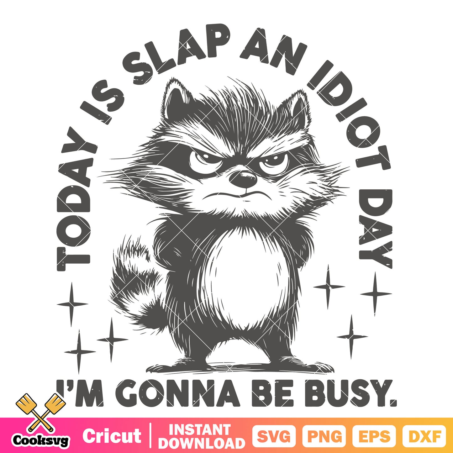 Today is slap an idiot day svg, rocket raccoon svg, raccoon quote svg