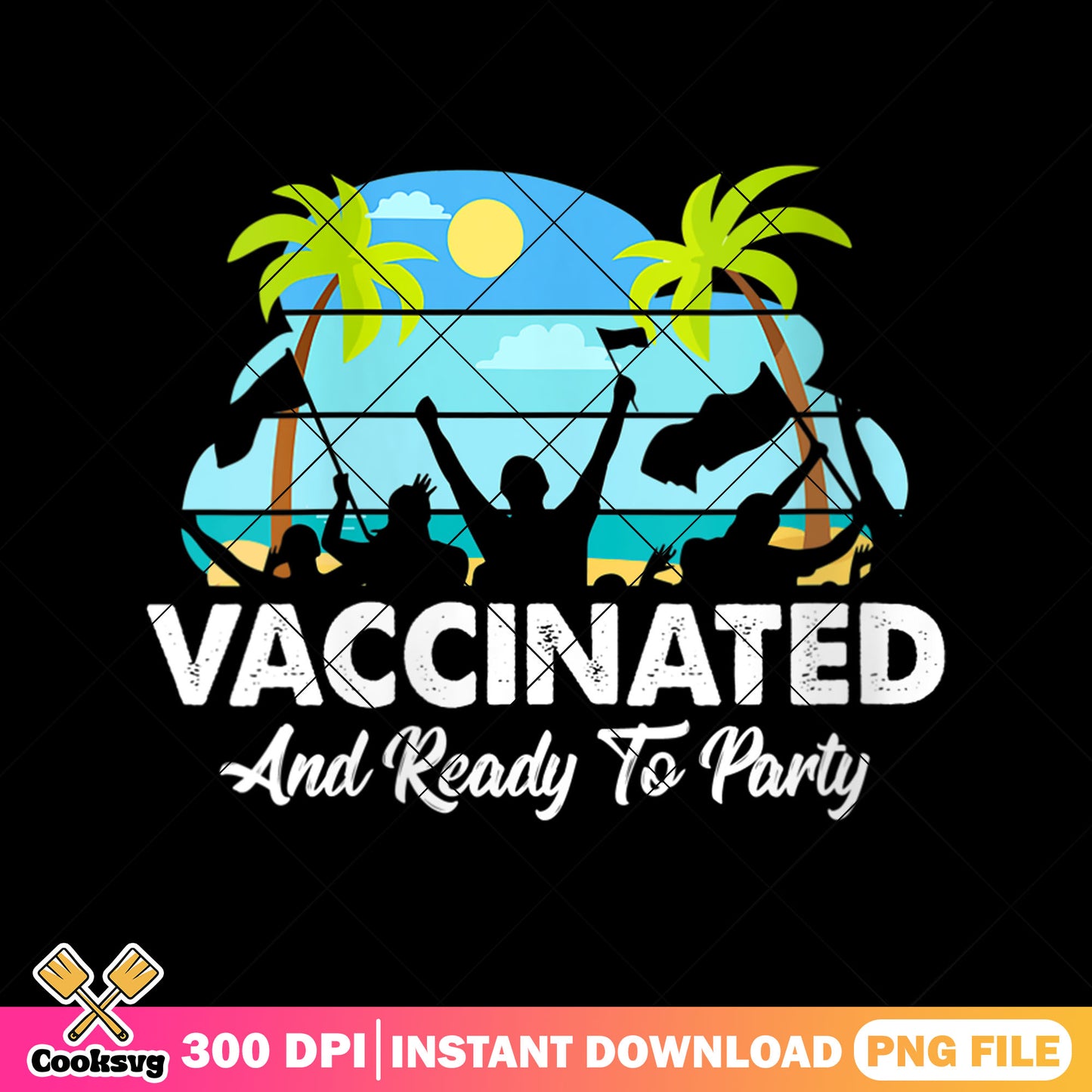 Vaccinated and ready for party png, ready for the beach png