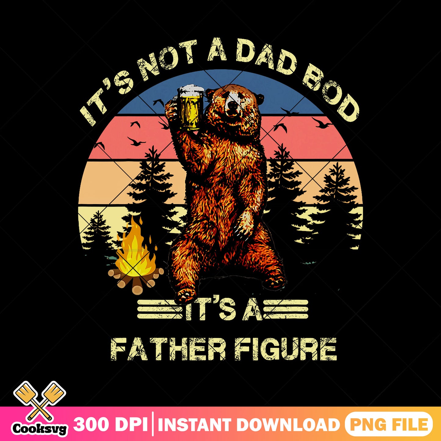 Vintage bear a dad bod its a father figure png, dad life png, fathers day png