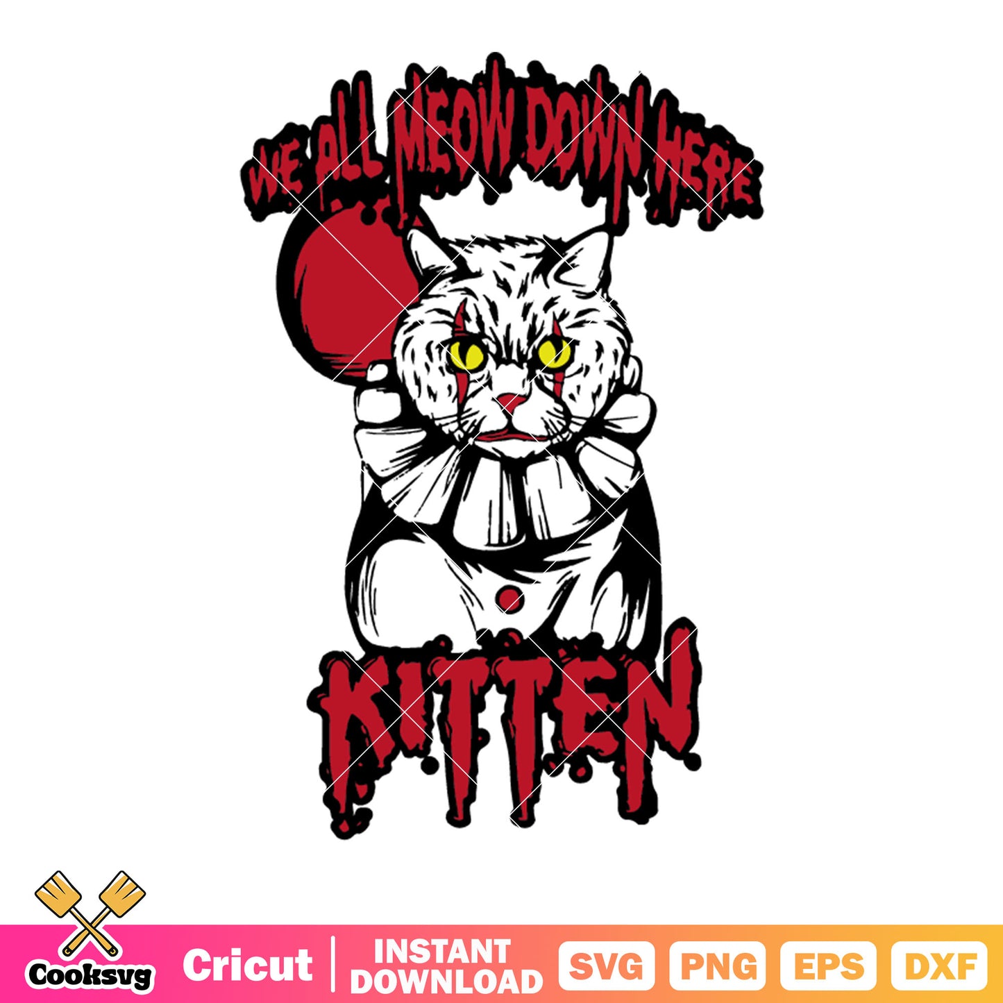 We all meow down svg, red balloon svg, pennywise costume svg