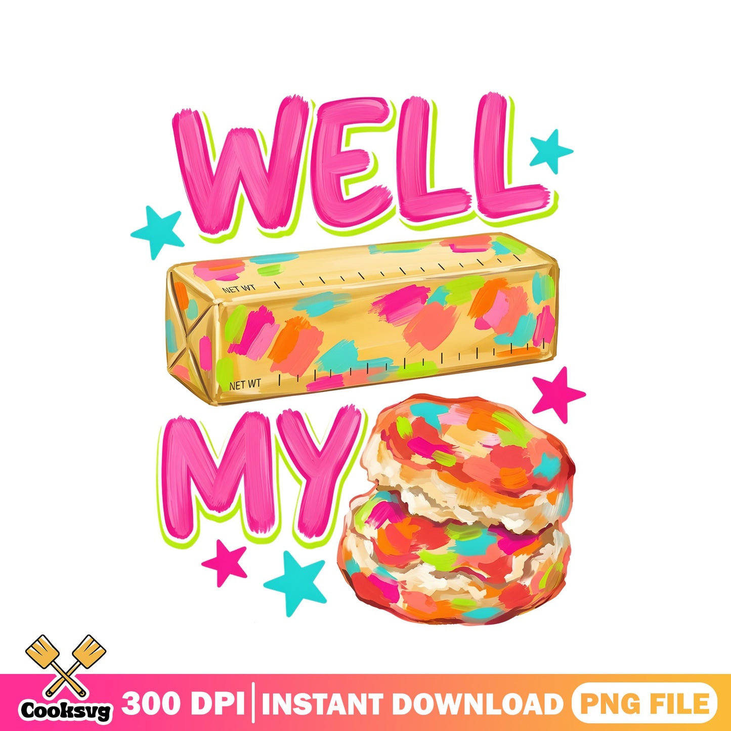 Well My Biscuits PNG, Funny Southern Saying PNG, Cute Food PNG