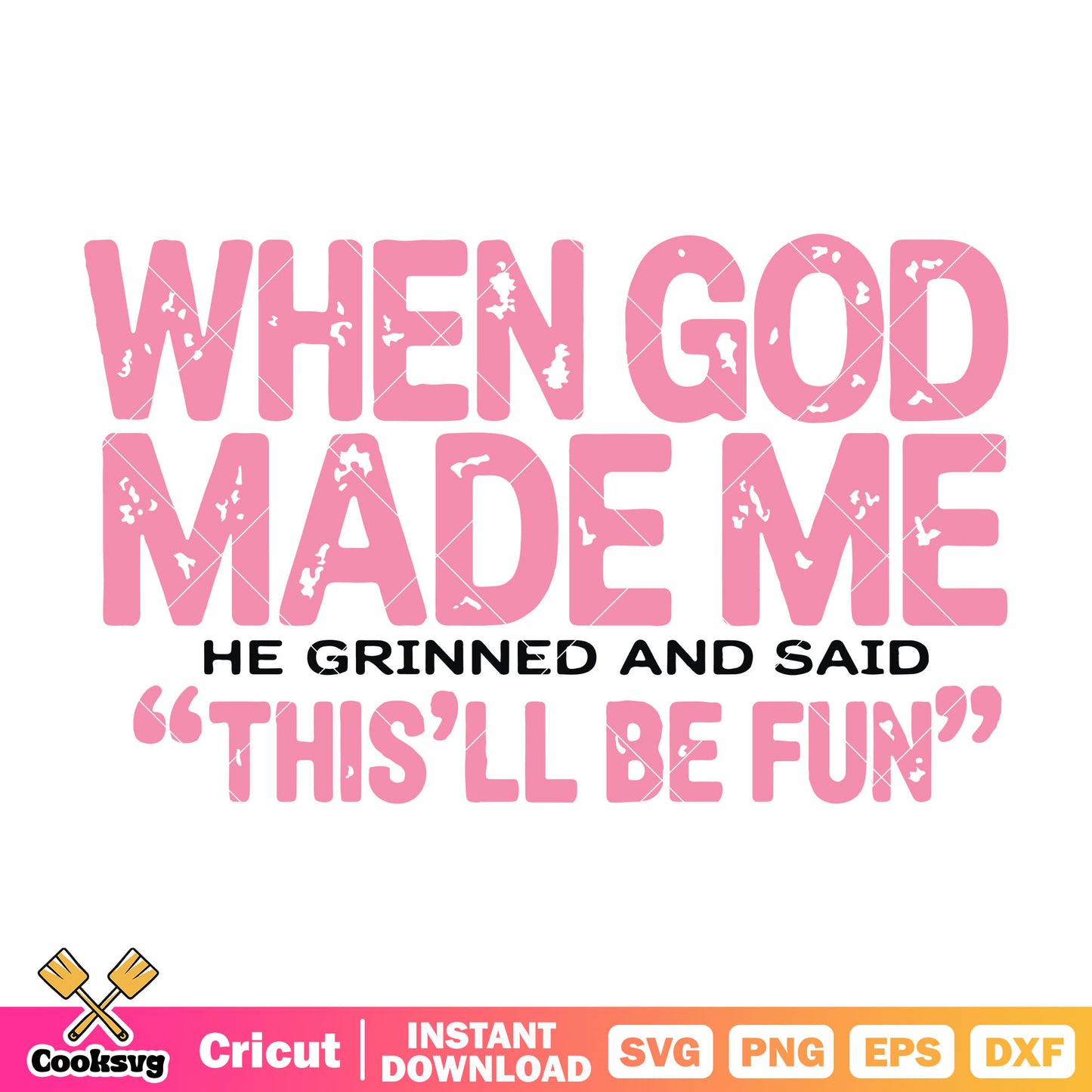 When god made me design svg, funny god svg, god quotes svg