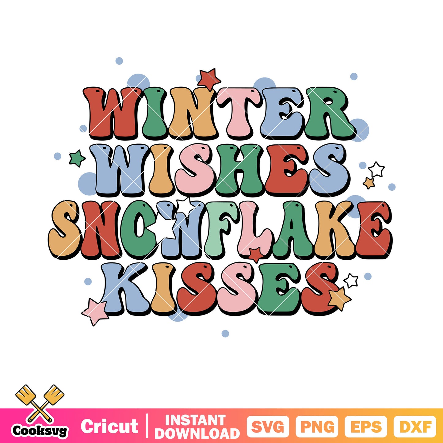 Winter wishes snowflake kisses Star svg, winter basics svg