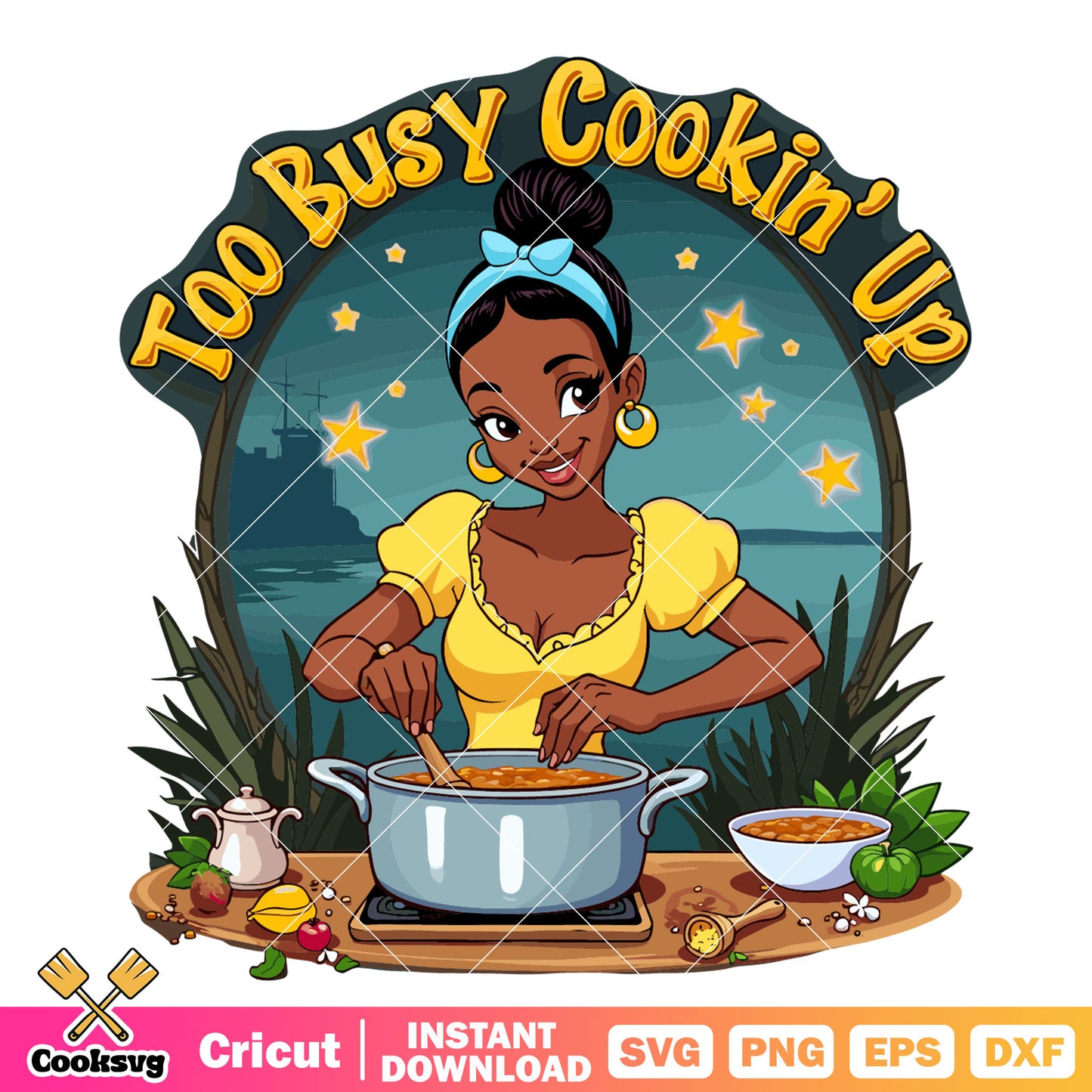 Women too busy cookin up svg, disney princess svg, tiana princess svg