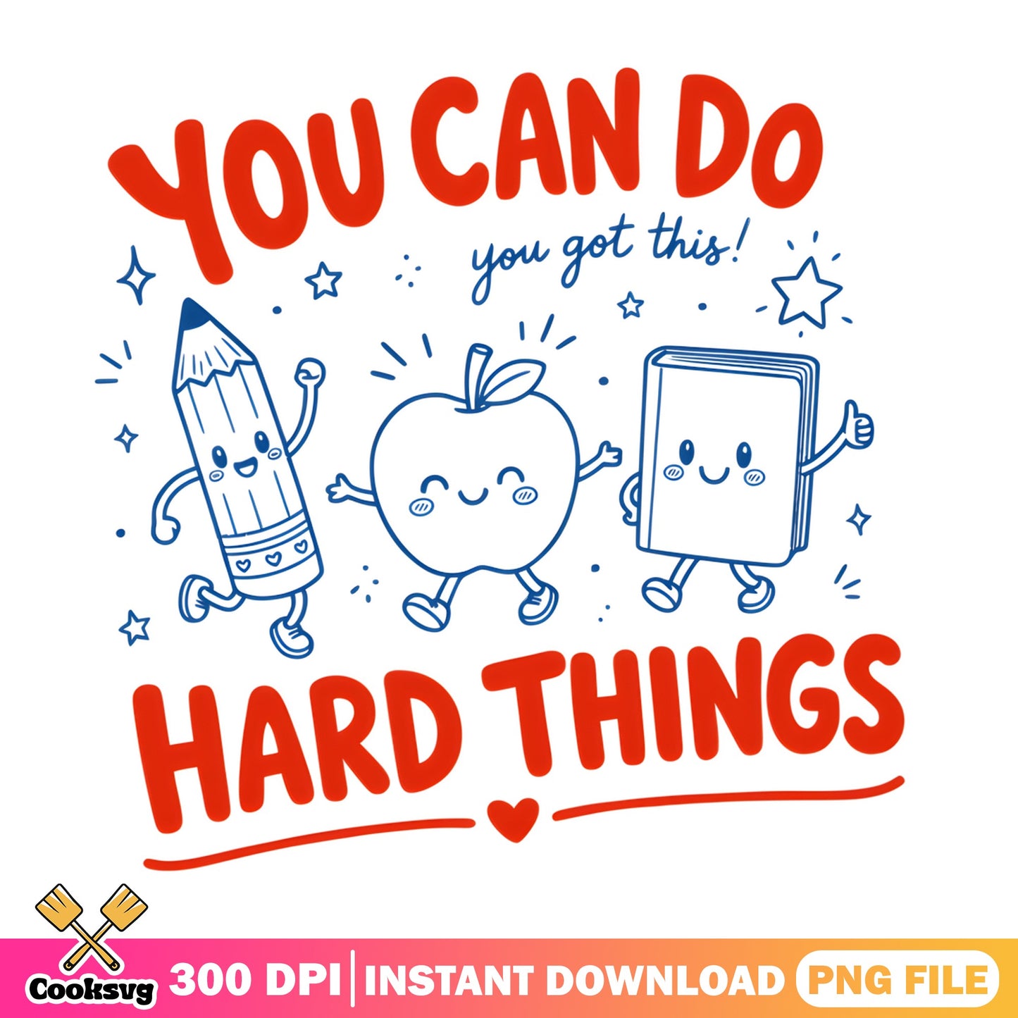 You Can Do Hard Things PNG, Back To School PNG, Teacher PNG