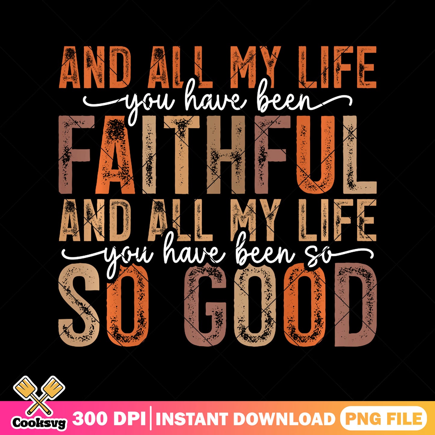 You have been faithful png, faith quotes png, faith god png
