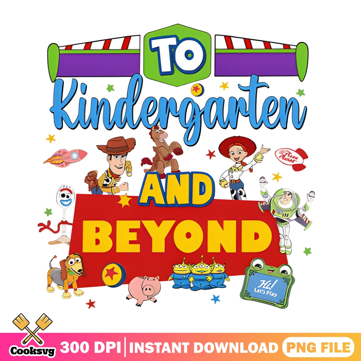 Toy Story To Kindergarten And Beyond PNG, Disney PNG, Back To School PNG